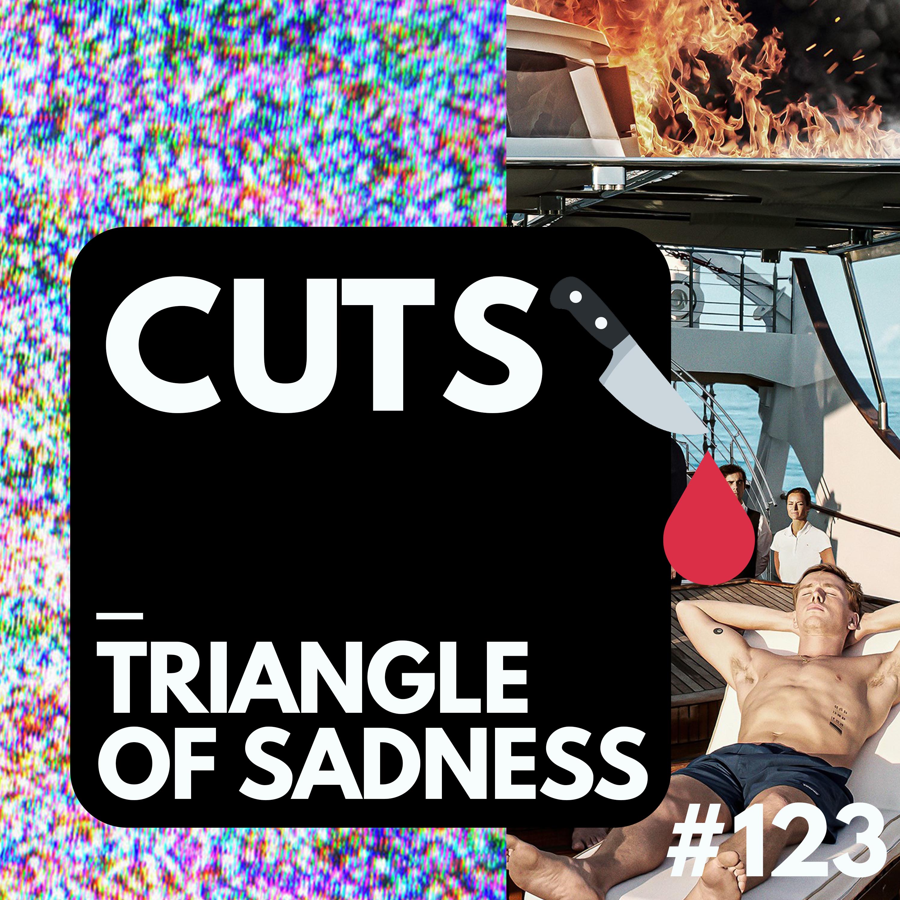 #121 - Triangle of Sadness