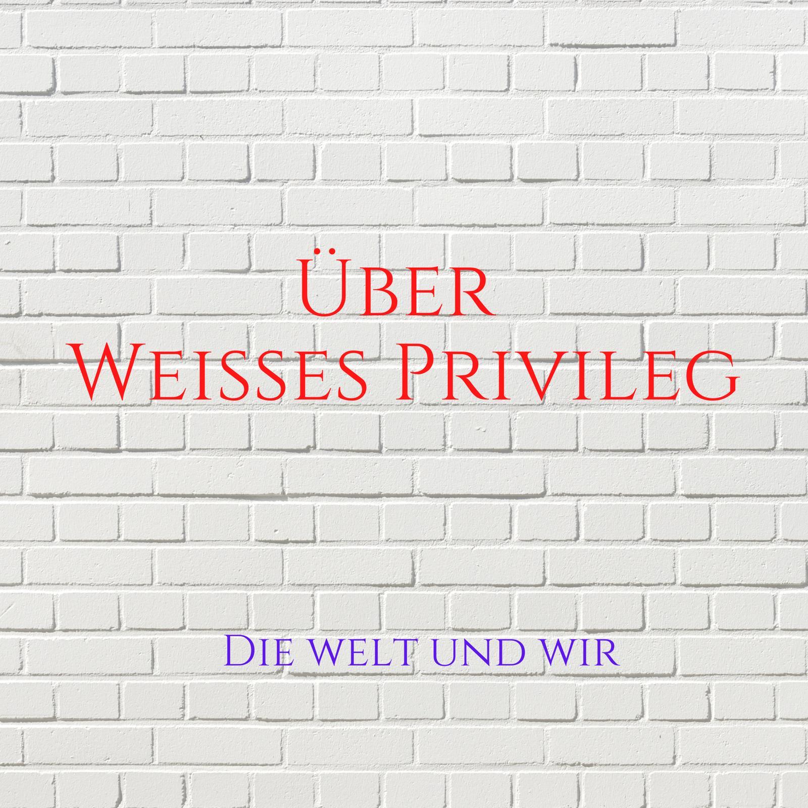 Die Welt und Wir