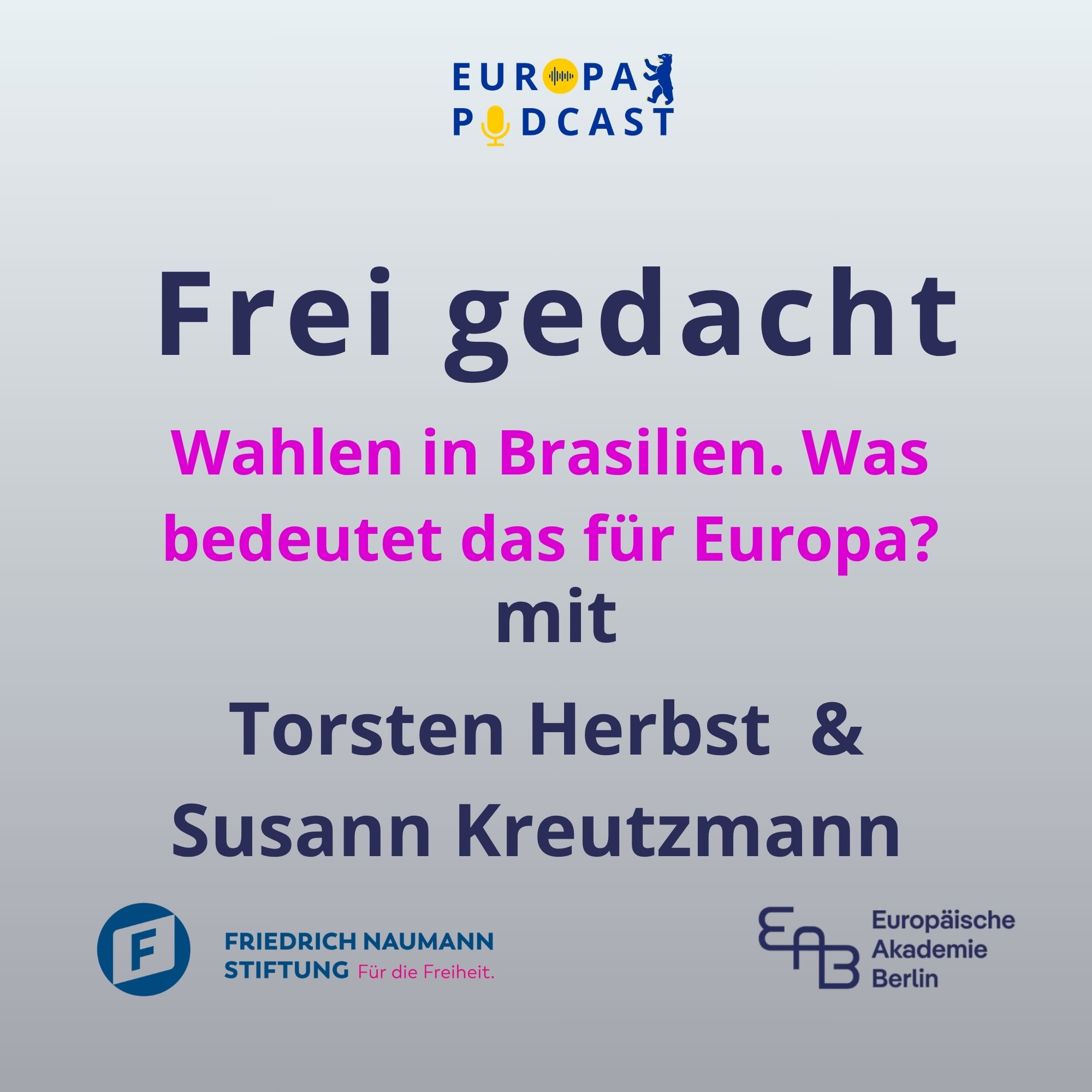 Frei gedacht: Wahlen in Brasilien. Was bedeutet das für Europa?