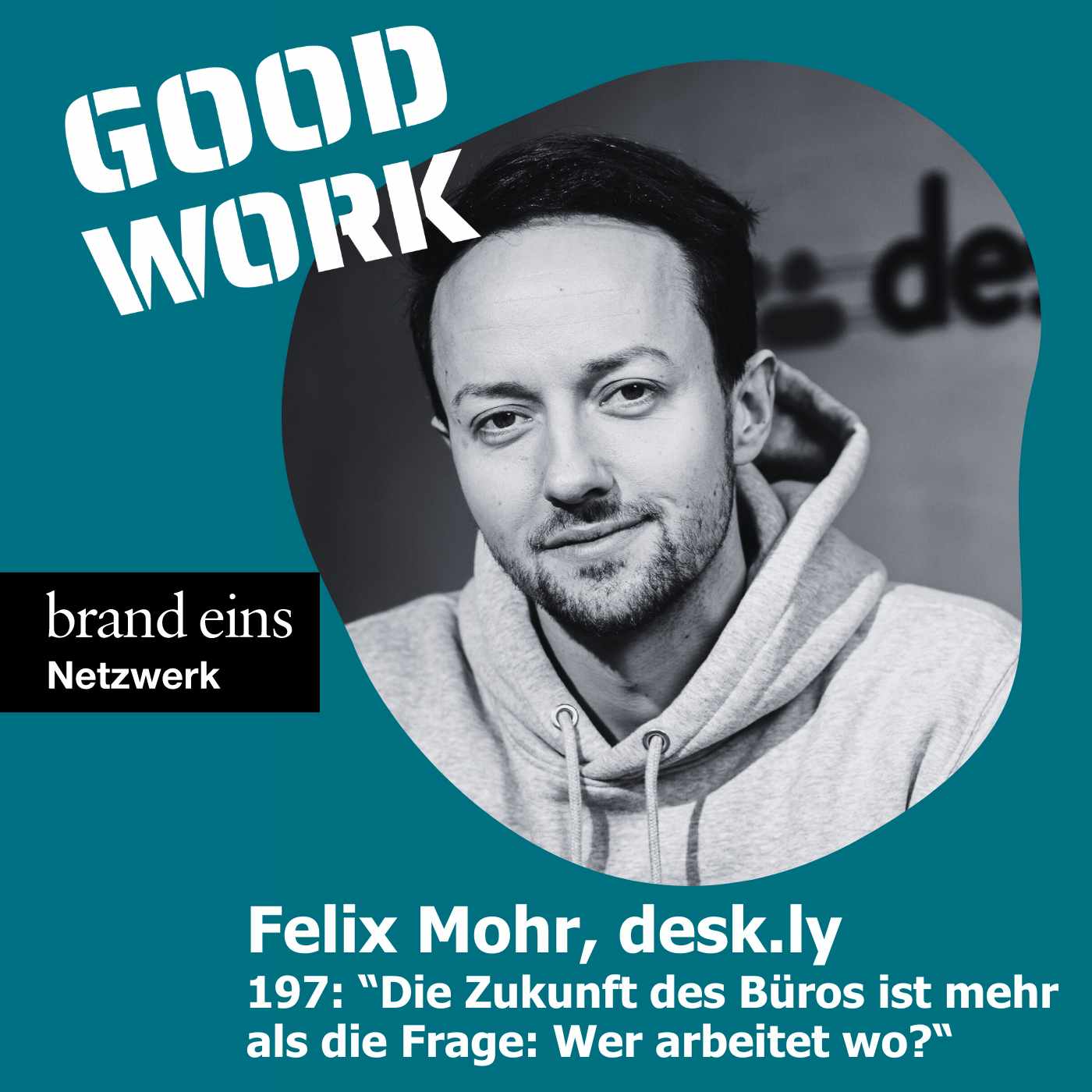 "Die Zukunft des Büros ist mehr als die Frage: Wer arbeitet wo?" mit Felix Mohr, desk.ly