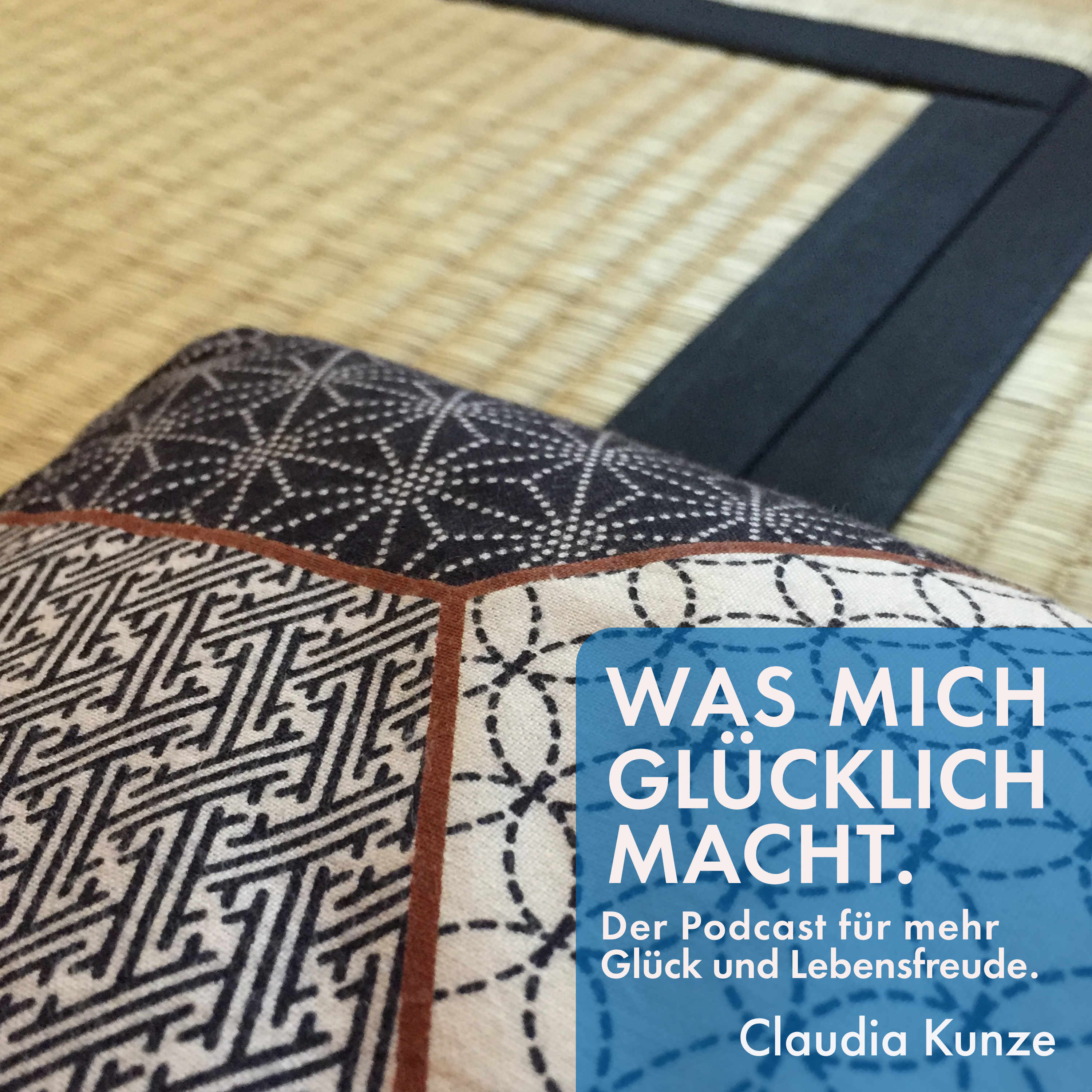 Was mich glücklich macht. Der Podcast für mehr Glück und Lebensfreude.