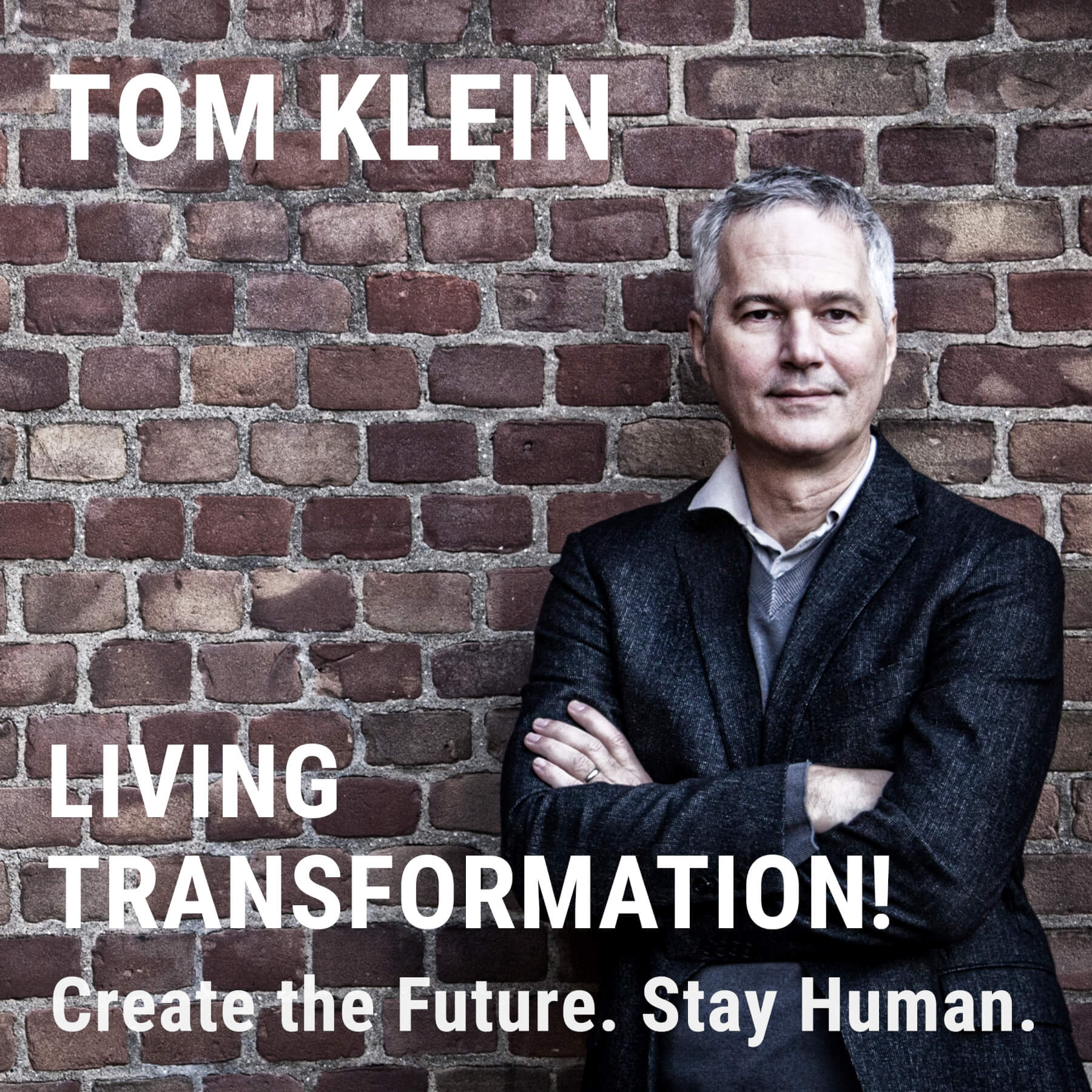 Living Transformation! Create the Future. Stay Human.