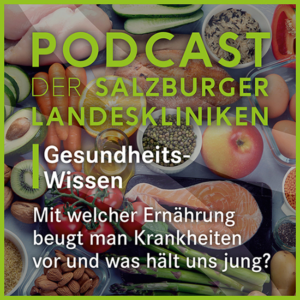 Podcast der Salzburger Landeskliniken: Gesundheits-Wissen