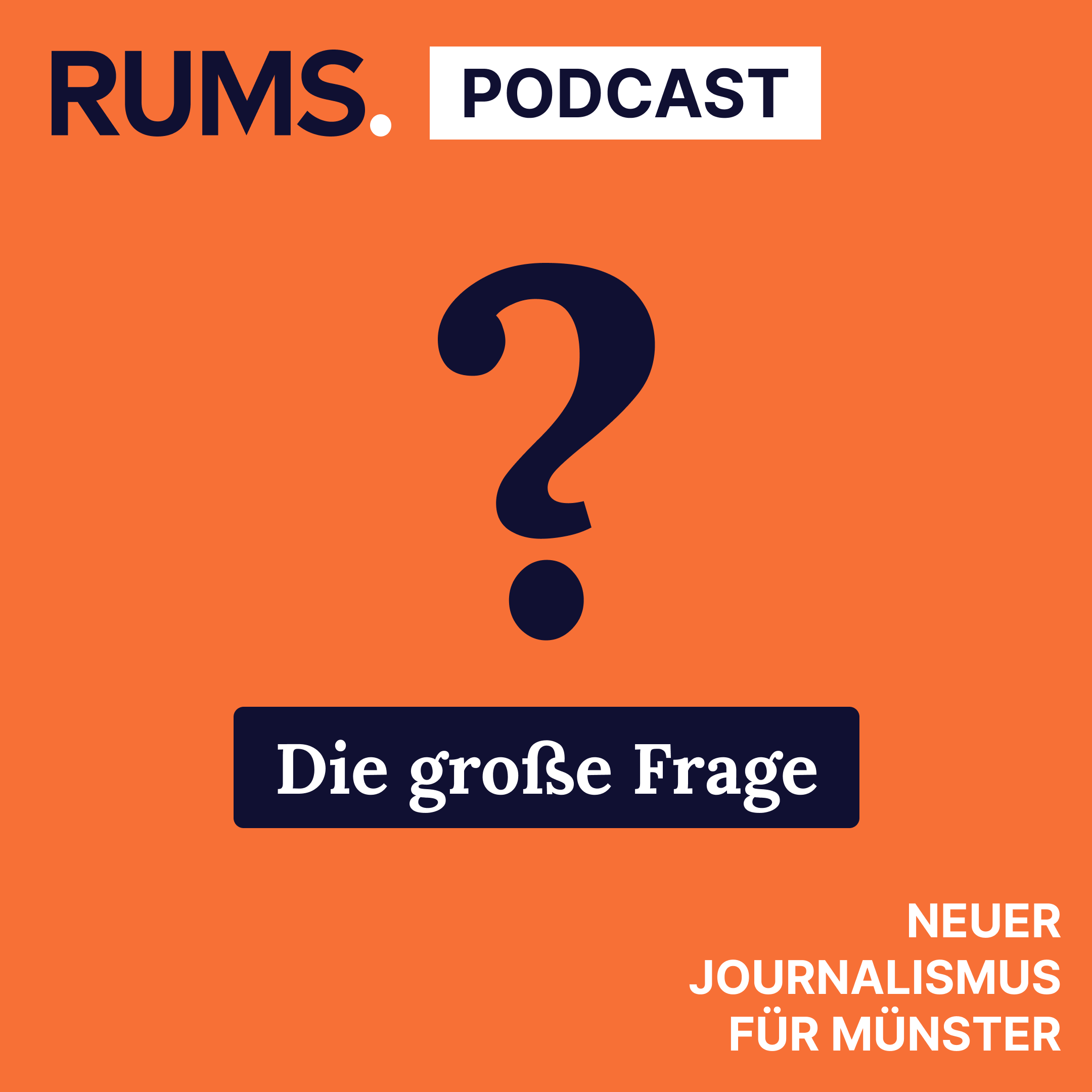 Die große Frage – ein RUMS-Podcast