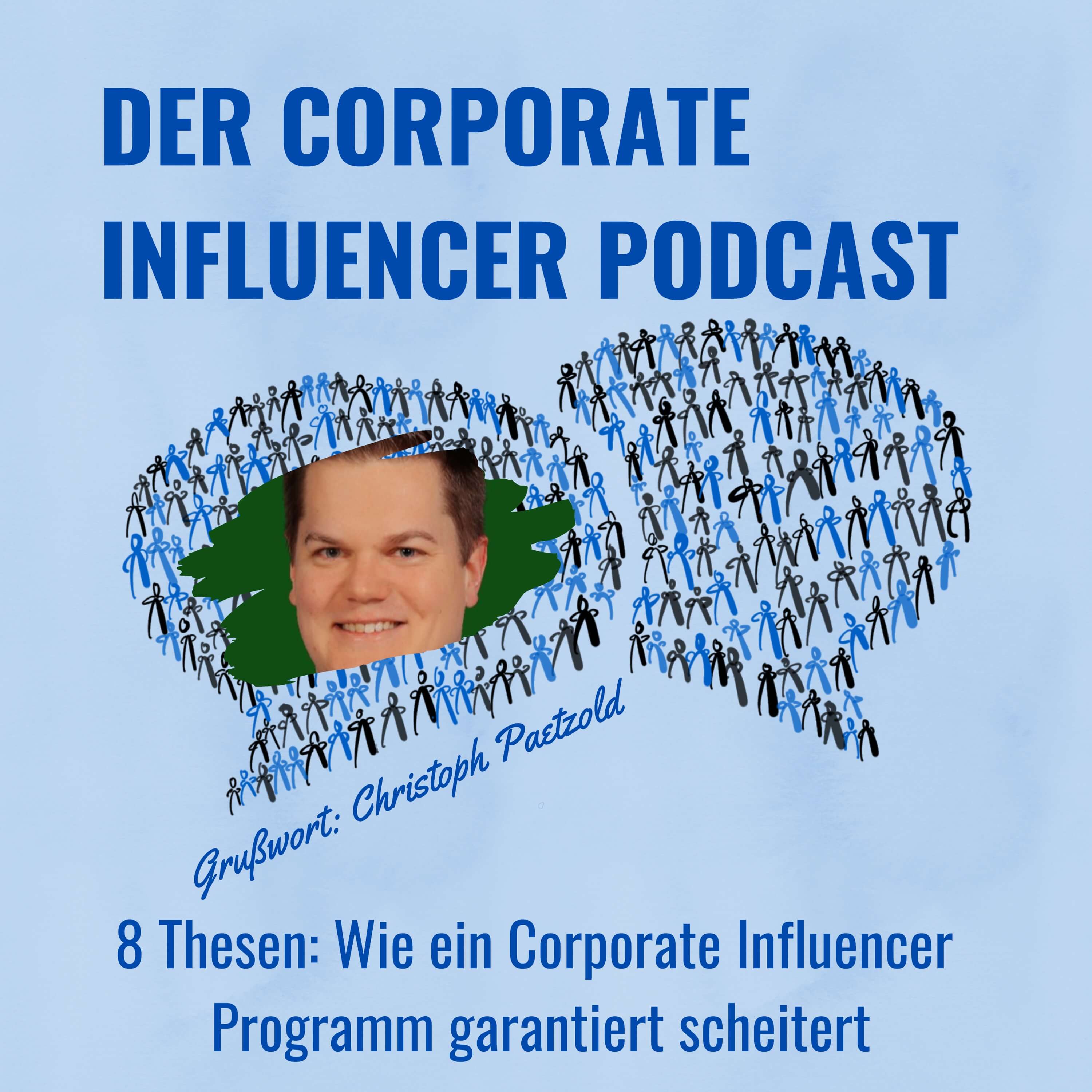 Corporate Influencer Podcast - Menschen. Marken. Wirkung.