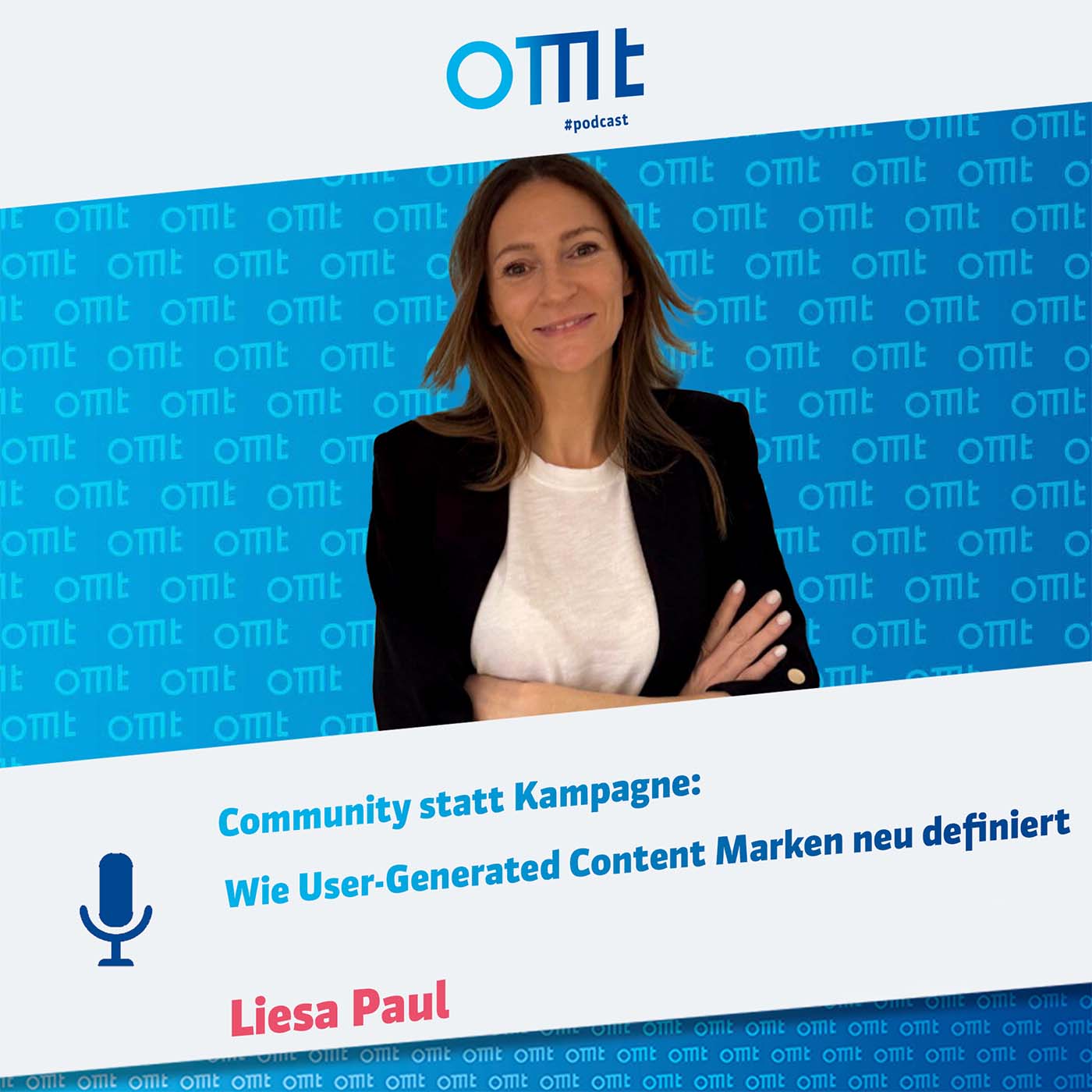 Community statt Kampagne: Wie User-Generated Content Marken neu definiert (Liesa Paul) | OMT-Podcast #299