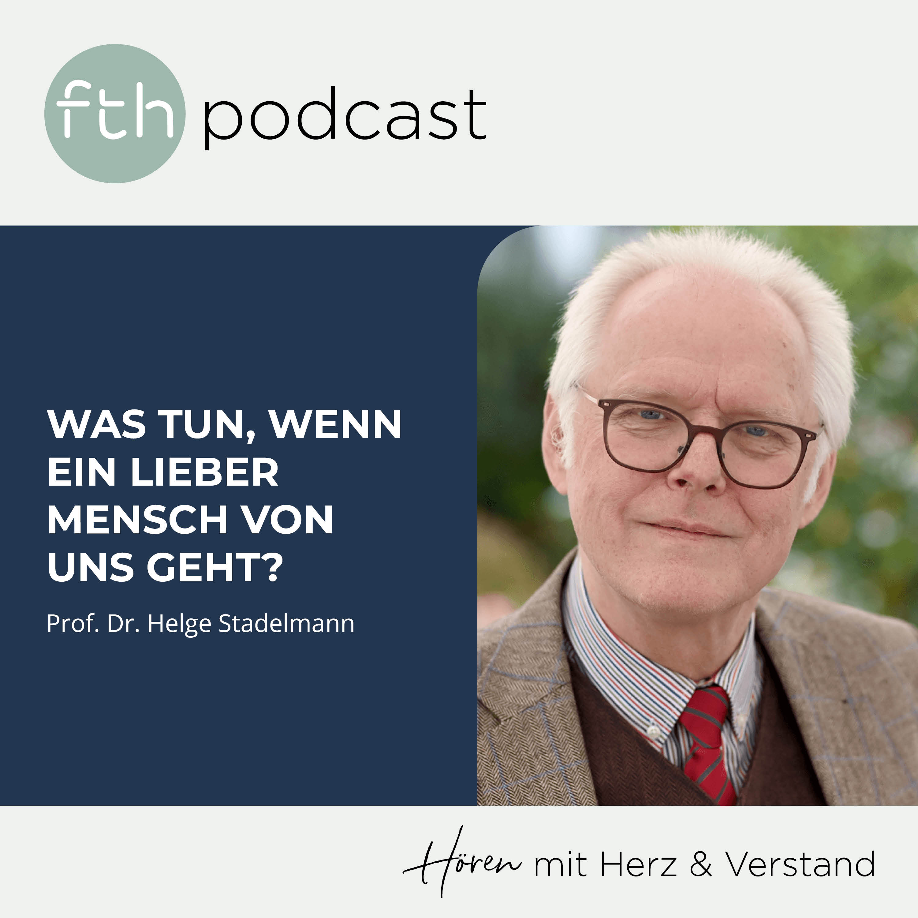 Helge Stadelmann: Was tun, wenn ein lieber Mensch von uns geht? episode artwork