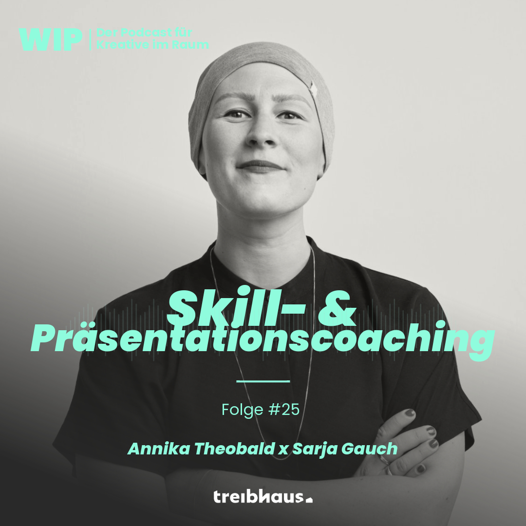 WIP - der treibhaus Podcast für Kreative im Raum
