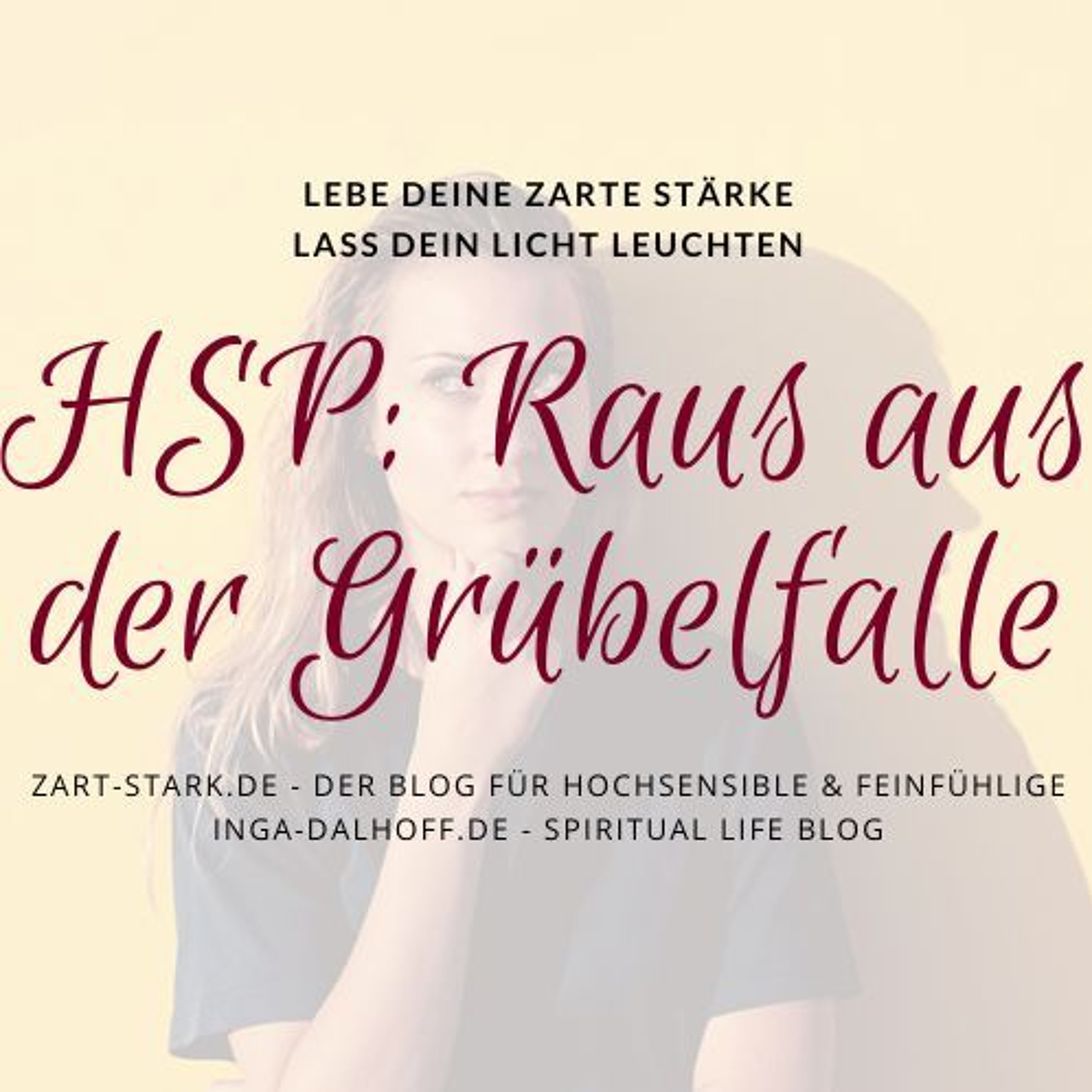 Wie Hochsensible aus der Grübelfalle finden episode artwork