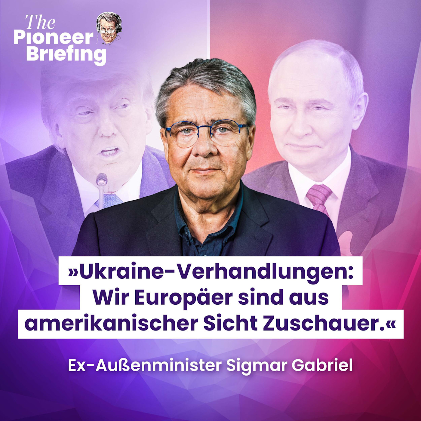 Trump-Putin-Gipfel: Können wir auf Frieden hoffen, Sigmar Gabriel? episode artwork