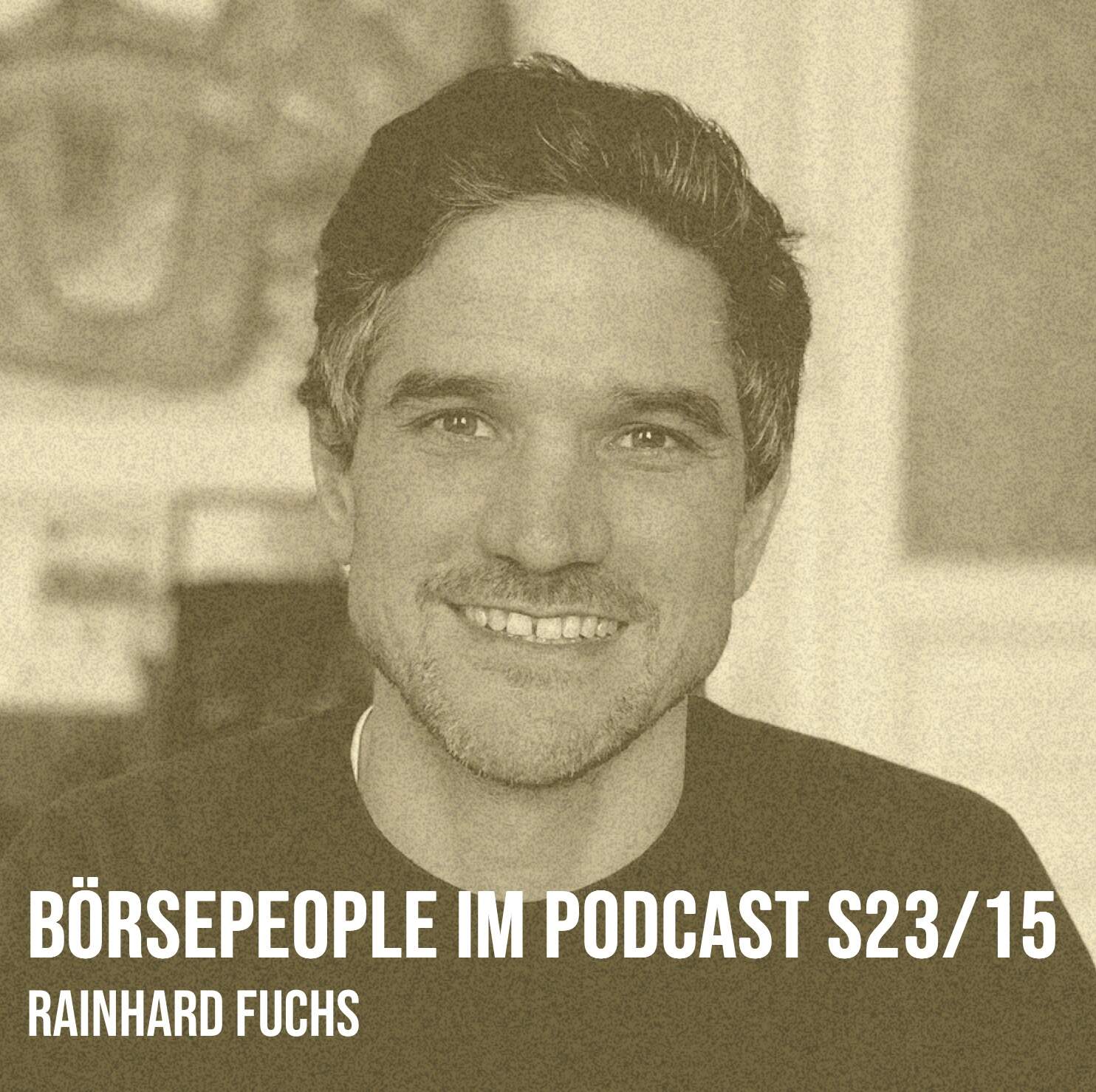 Börsepeople im Podcast S23/15: Rainhard Fuchs