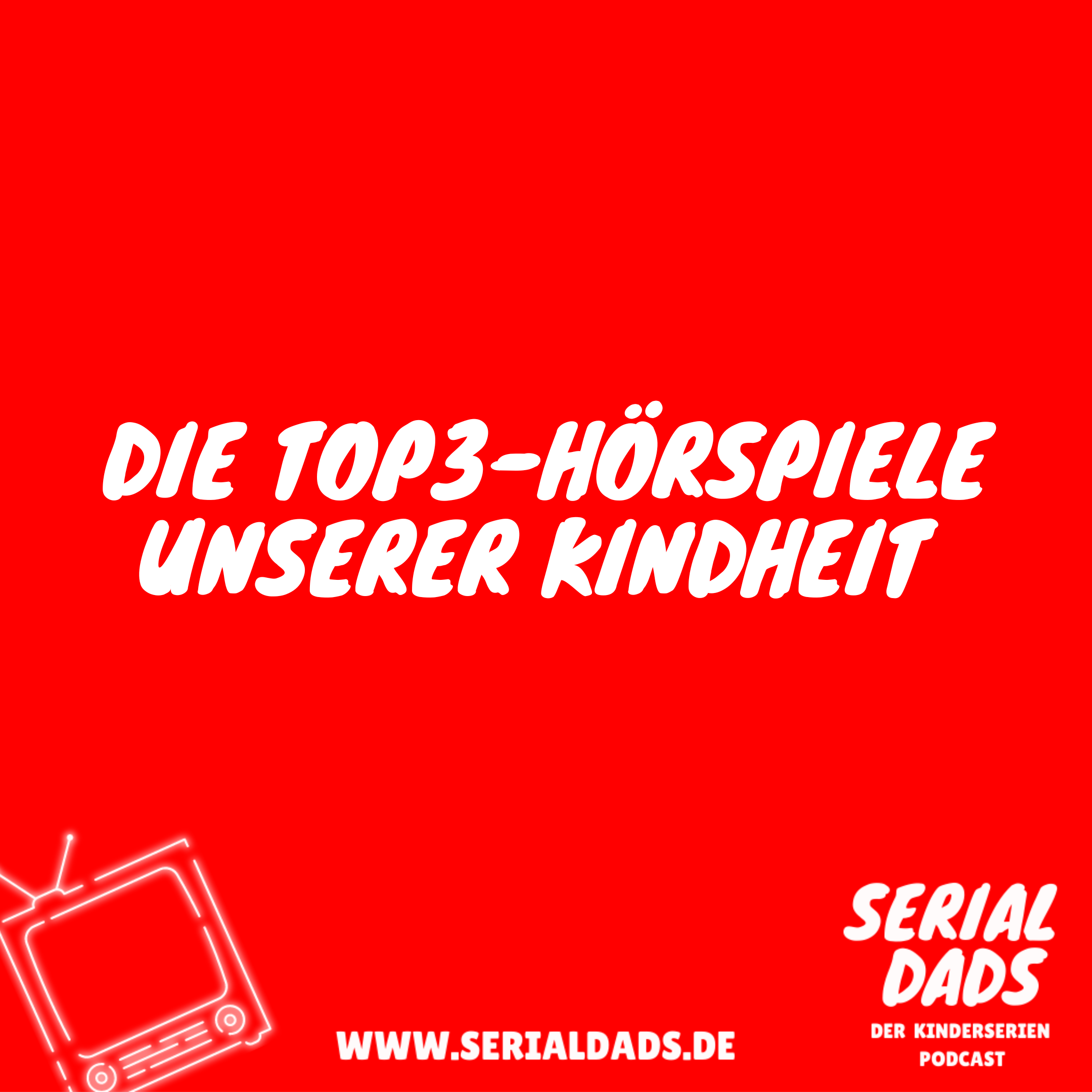 Serial Dads – Der Kinderserien Podcast