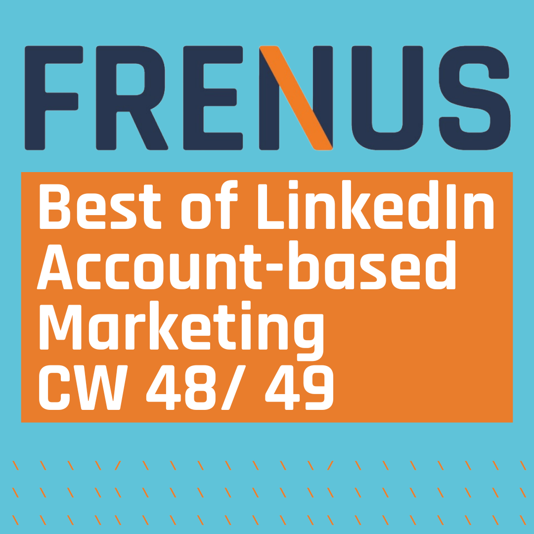 Best of LinkedIn: Account-based Marketing CW 48/ 49