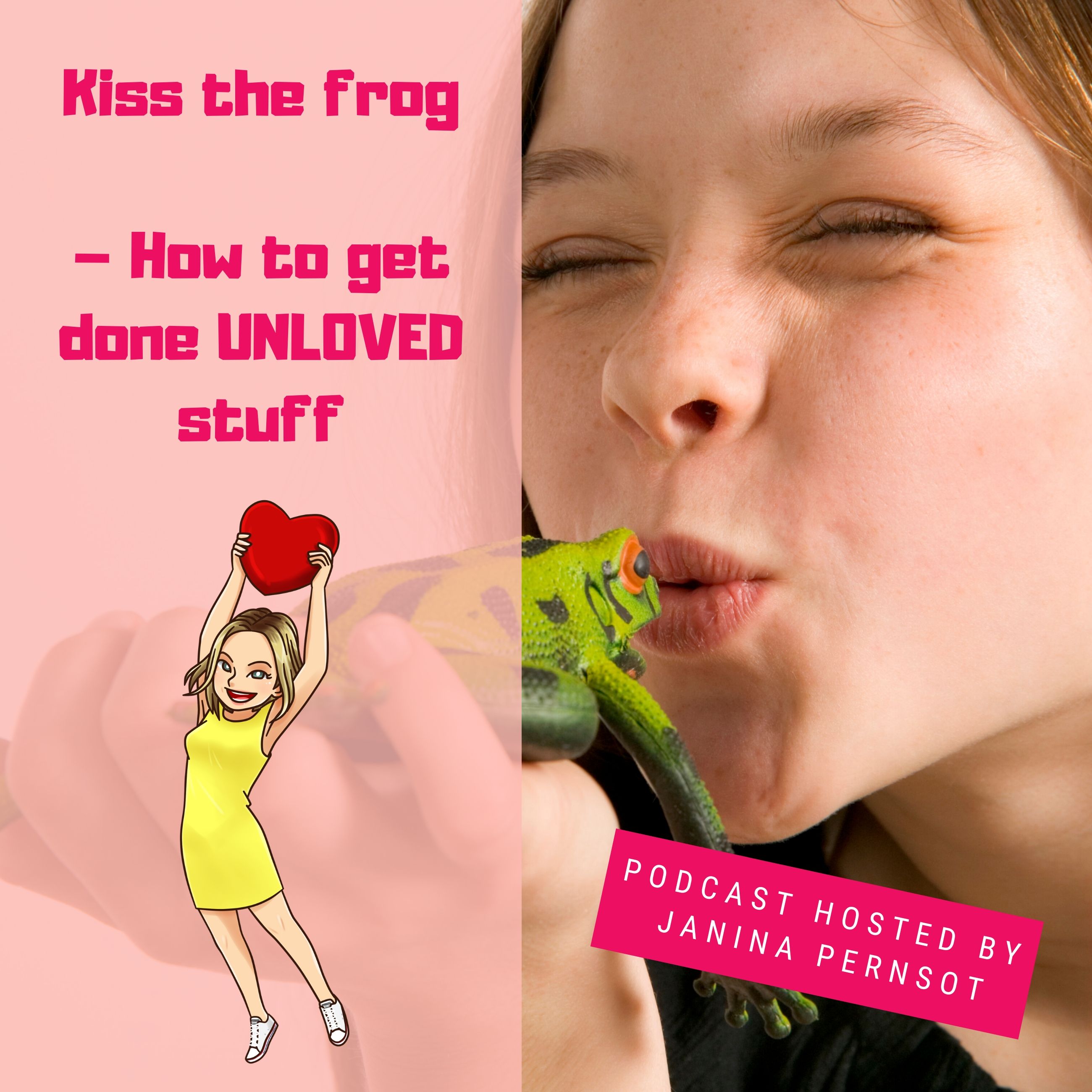 Kiss the frog - How to get done unloved stuff episode artwork