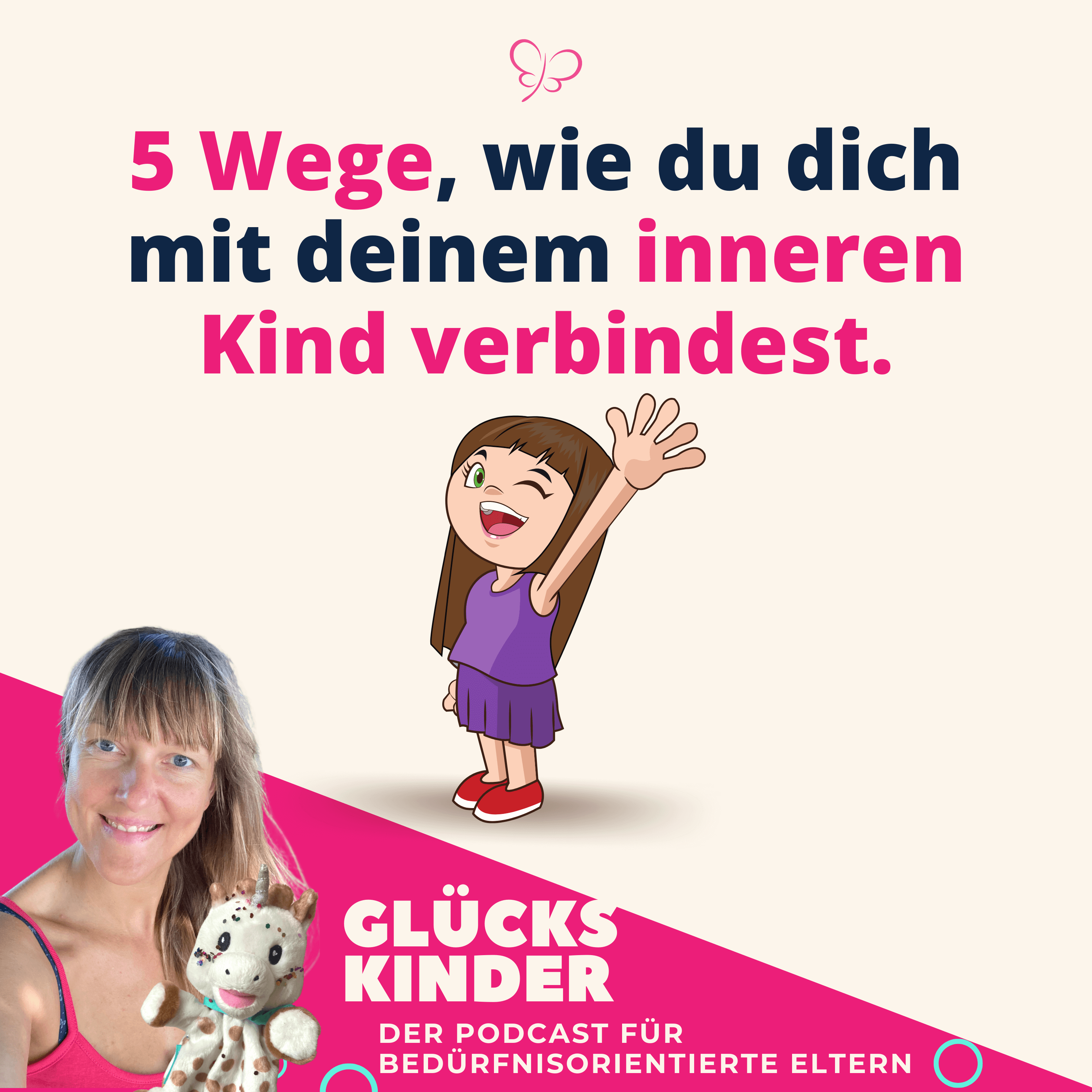 #19 5 Wege, wie du dich mit deinem inneren Kind verbindest episode artwork