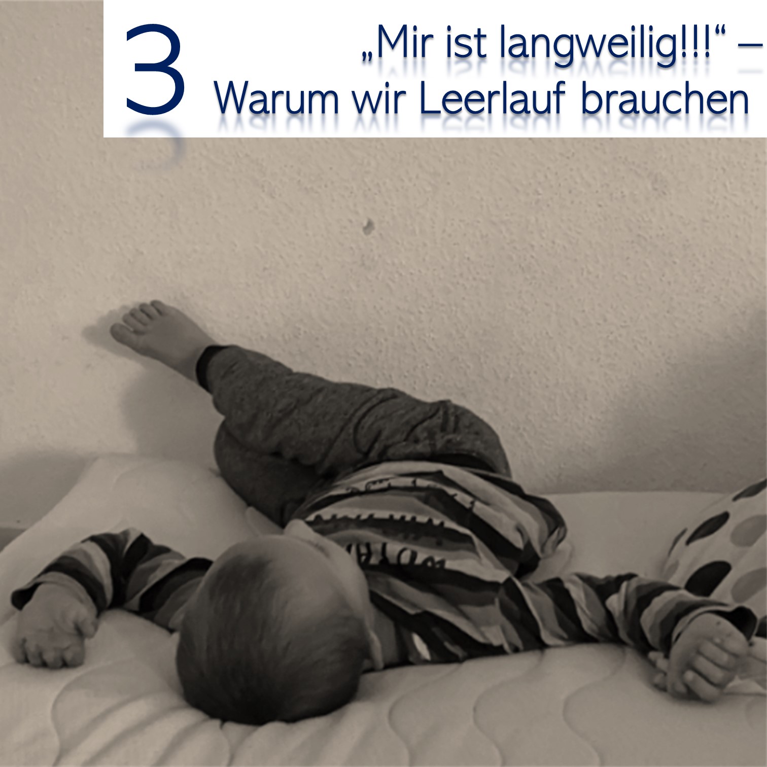 3 Mir ist langweilig - Warum wir Leerlauf brauchen