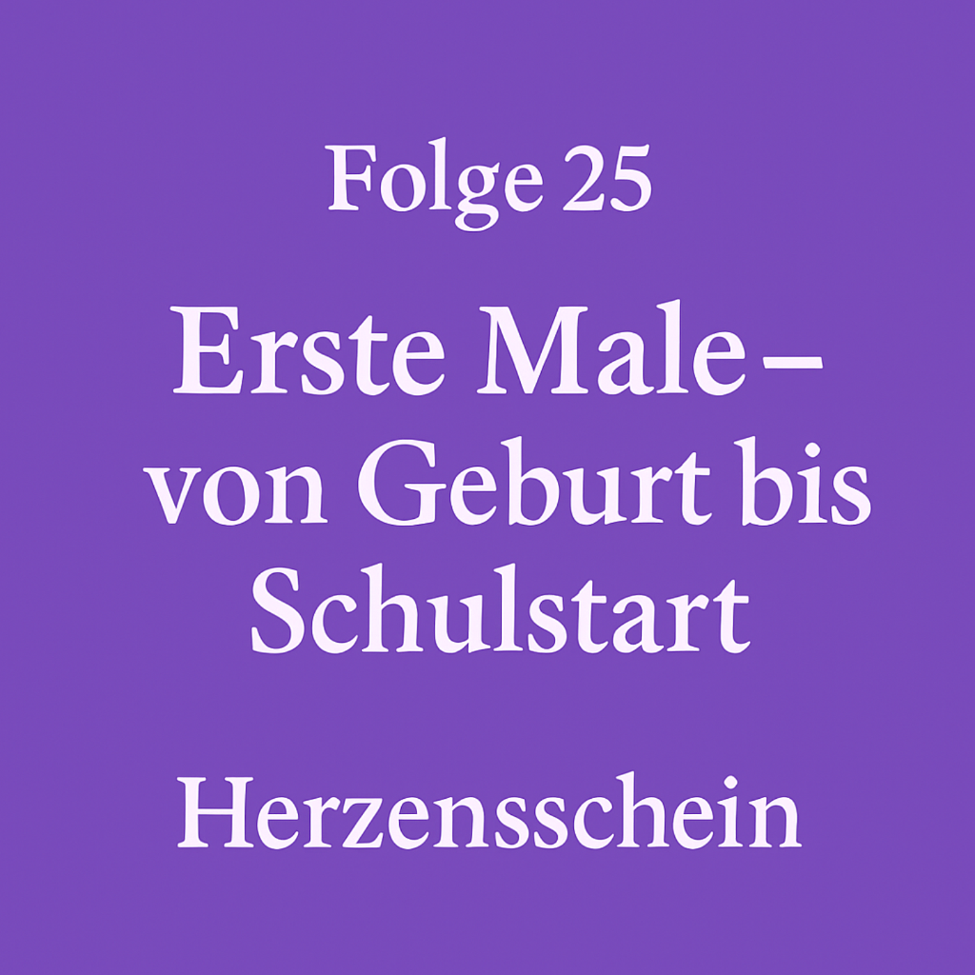 Erste Male – Meilensteine vom Baby bis zur Einschulung episode artwork