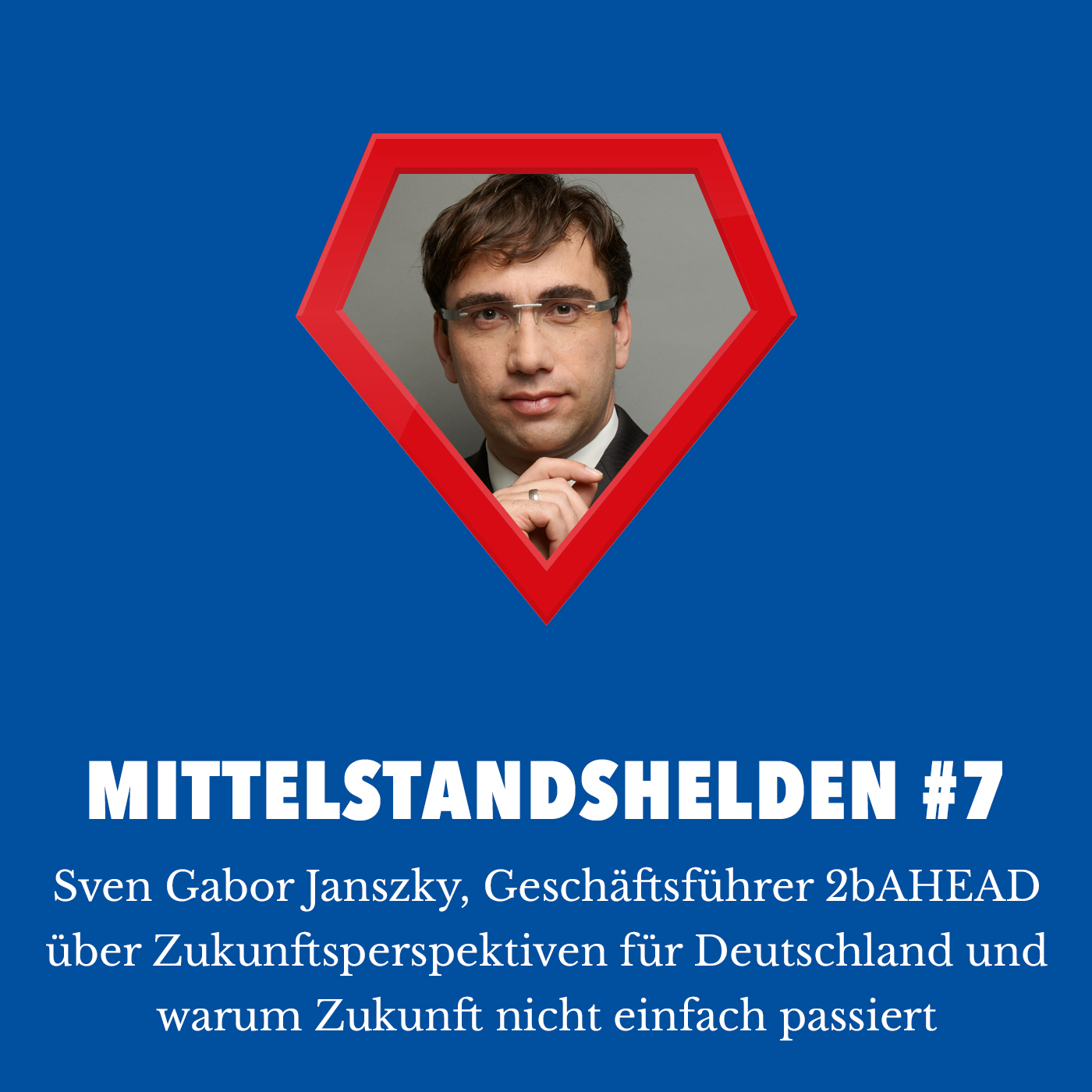 #7 Sven Gabor Janszky, Geschäftsführer 2bAHEAD episode artwork