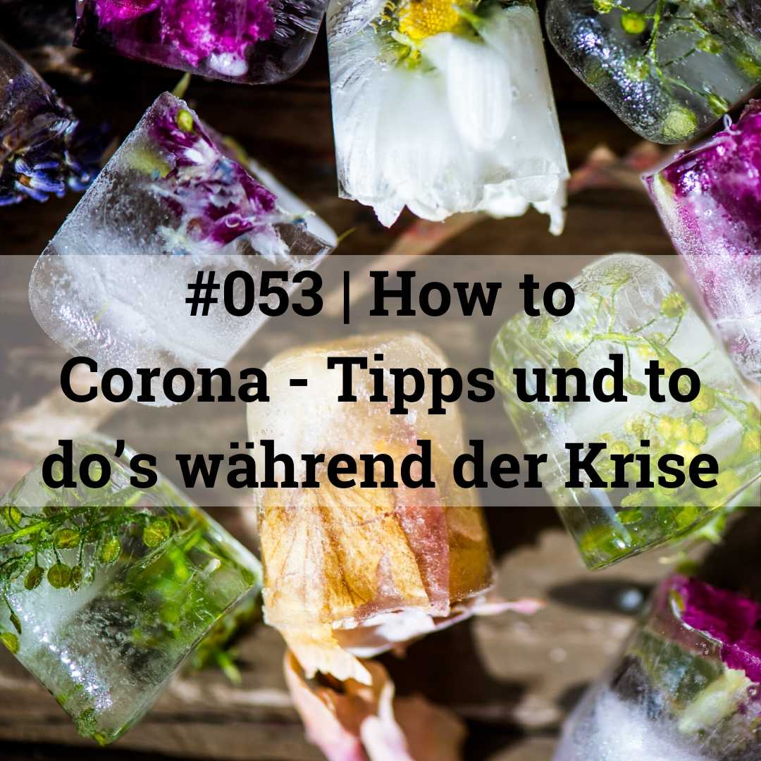 | How to Corona - Tipps und to do’s während der Krise