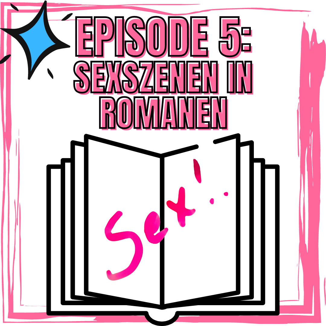 Episode 5: Sexszenen in Romanen