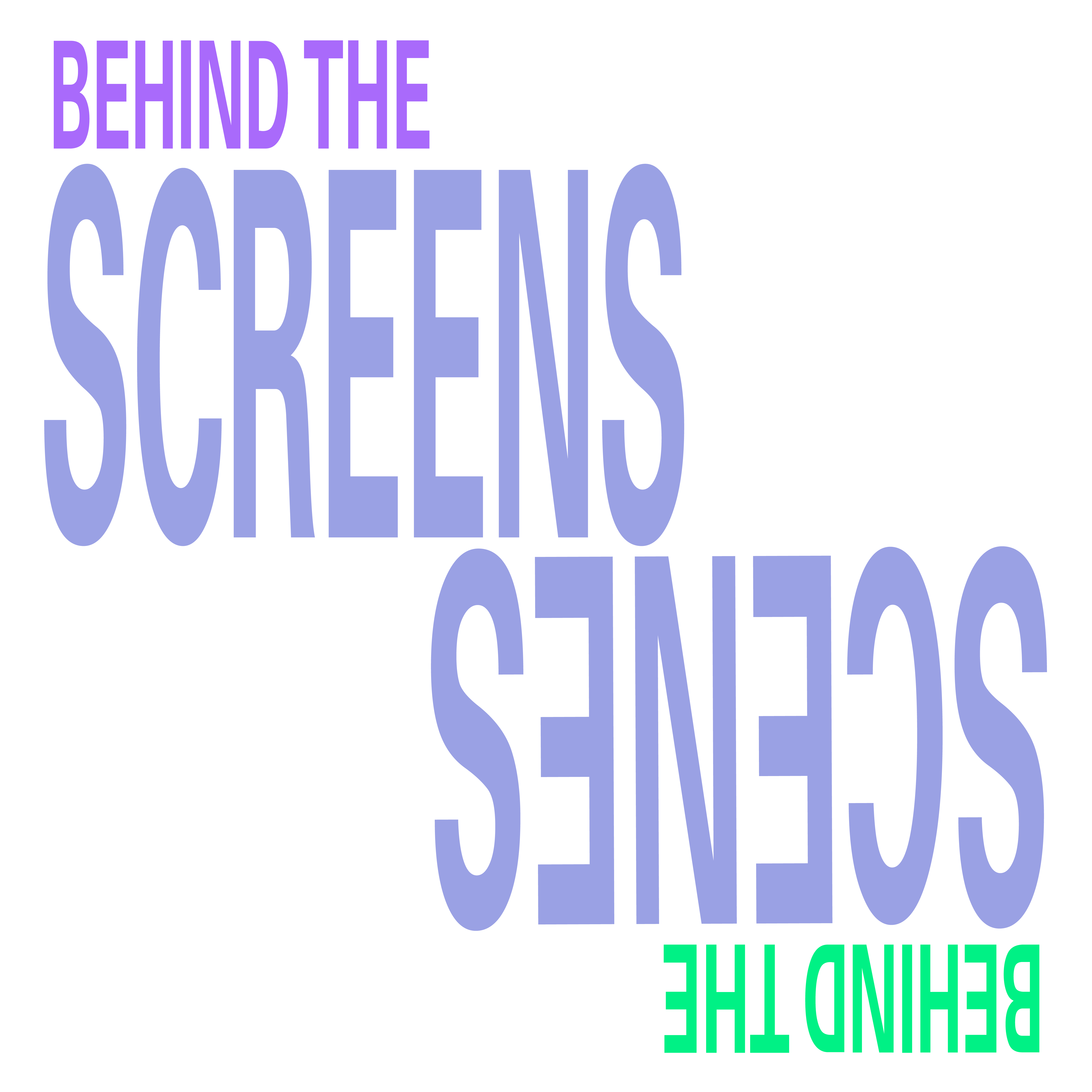 behind the screens, behind the scenes