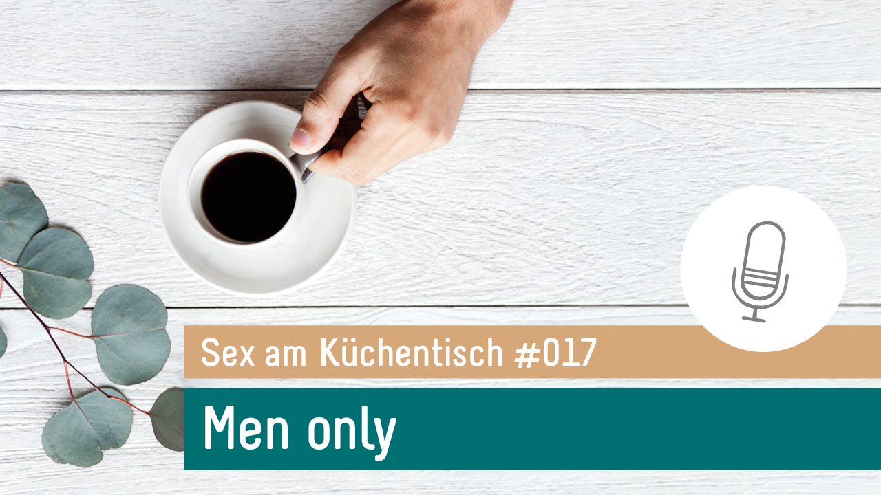 Sex am Küchentisch - Entspannte Sexualität leben