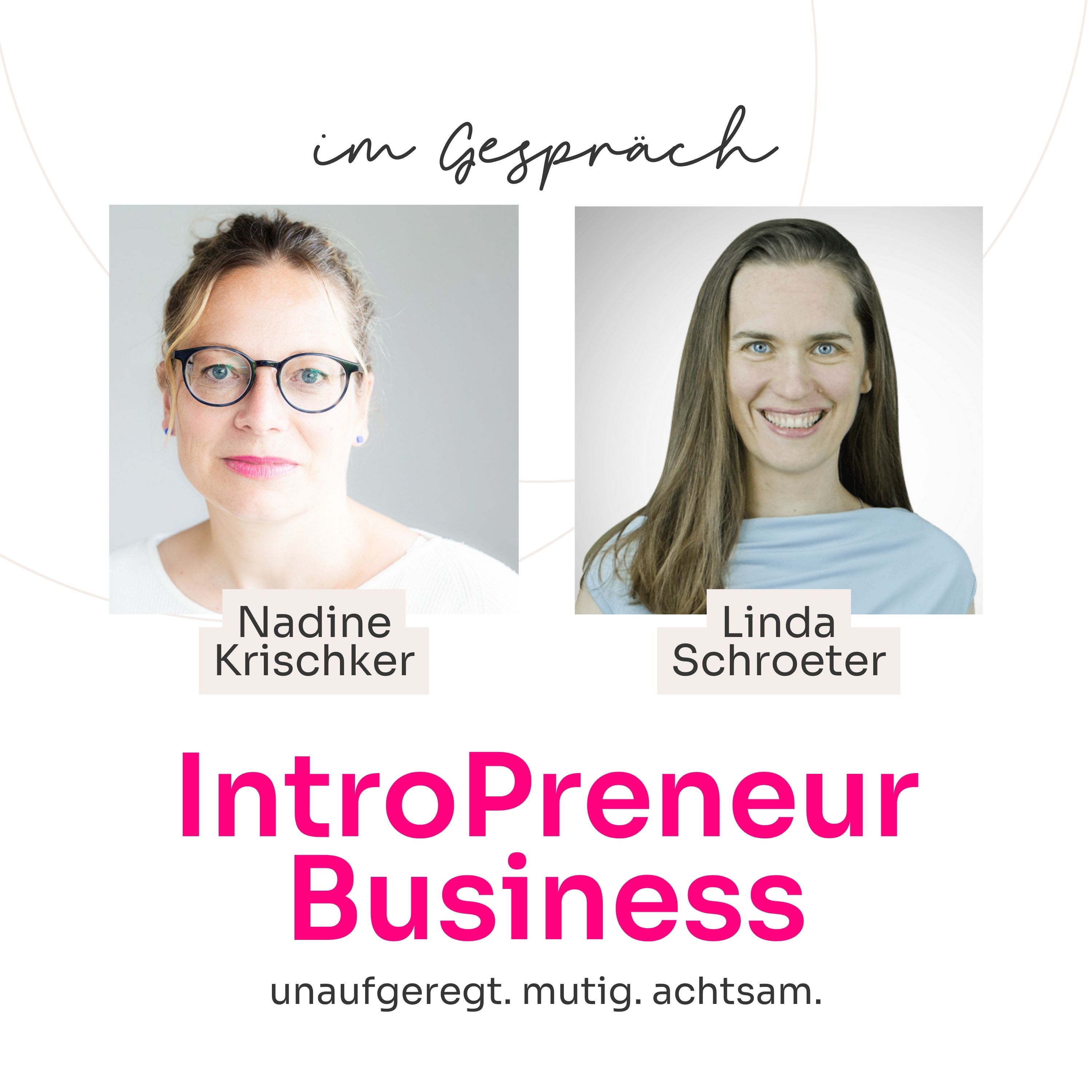 IntroPreneur Business Podcast - Unaufgeregt. Achtsam. Mutig.
