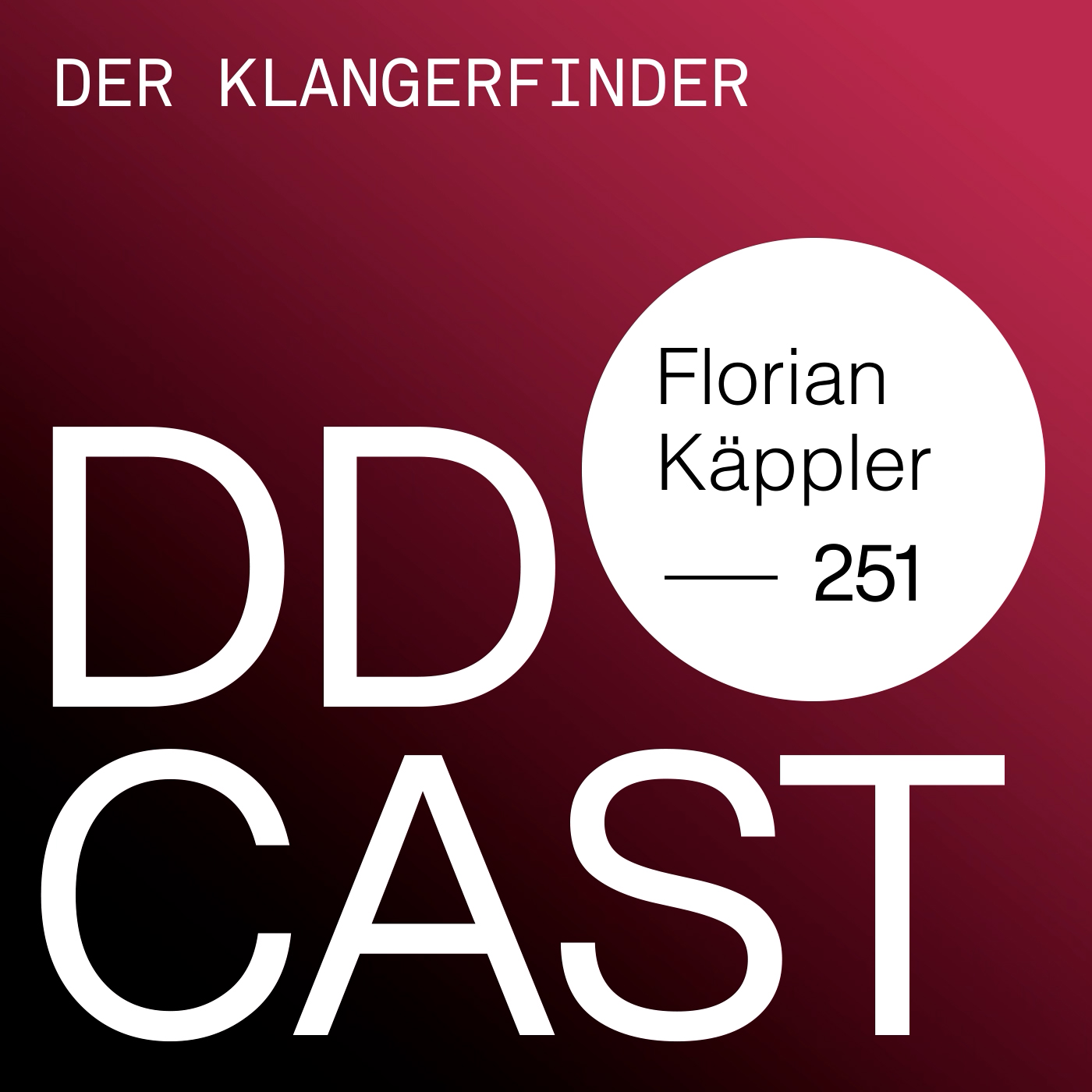 DDCAST 251 - Florian Käppler "Der Klangerfinder"