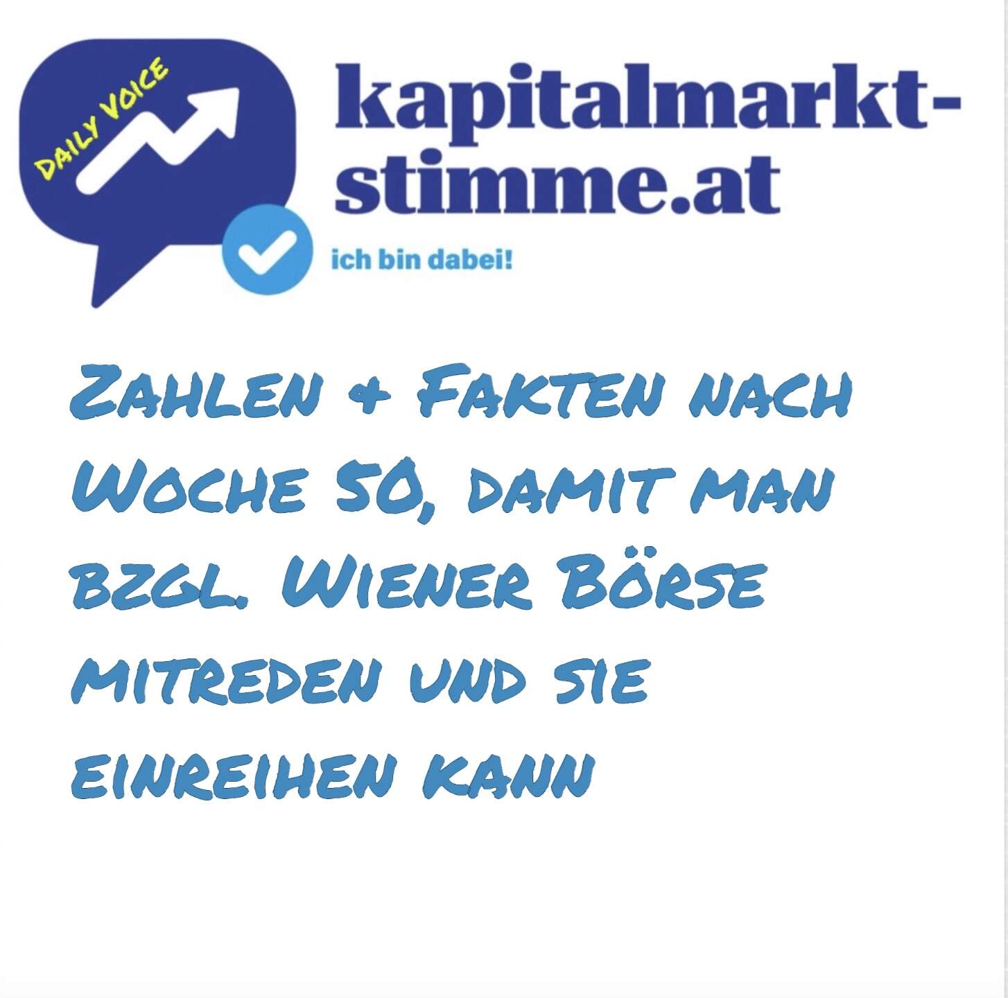 kapitalmarkt-stimme.at daily voice: Zahlen & Fakten nach Woche 50, damit man bzgl. Wiener Börse mitreden und sie einreihen kann kapitalmarkt-stimme.at daily voice: Zahlen & Fakten nach Woche 50, damit man bzgl. Wiener Börse mitreden und sie einreihen kann
