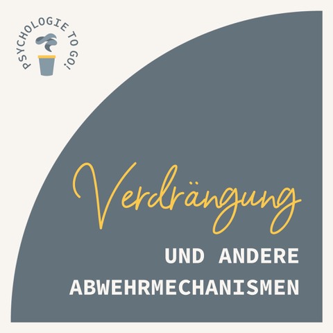 Verdrängung und andere Abwehrmechanismen - podcast episode cover