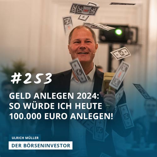 #253 Geld anlegen 2024: So würde ich heute 100.000 Euro anlegen! episode artwork