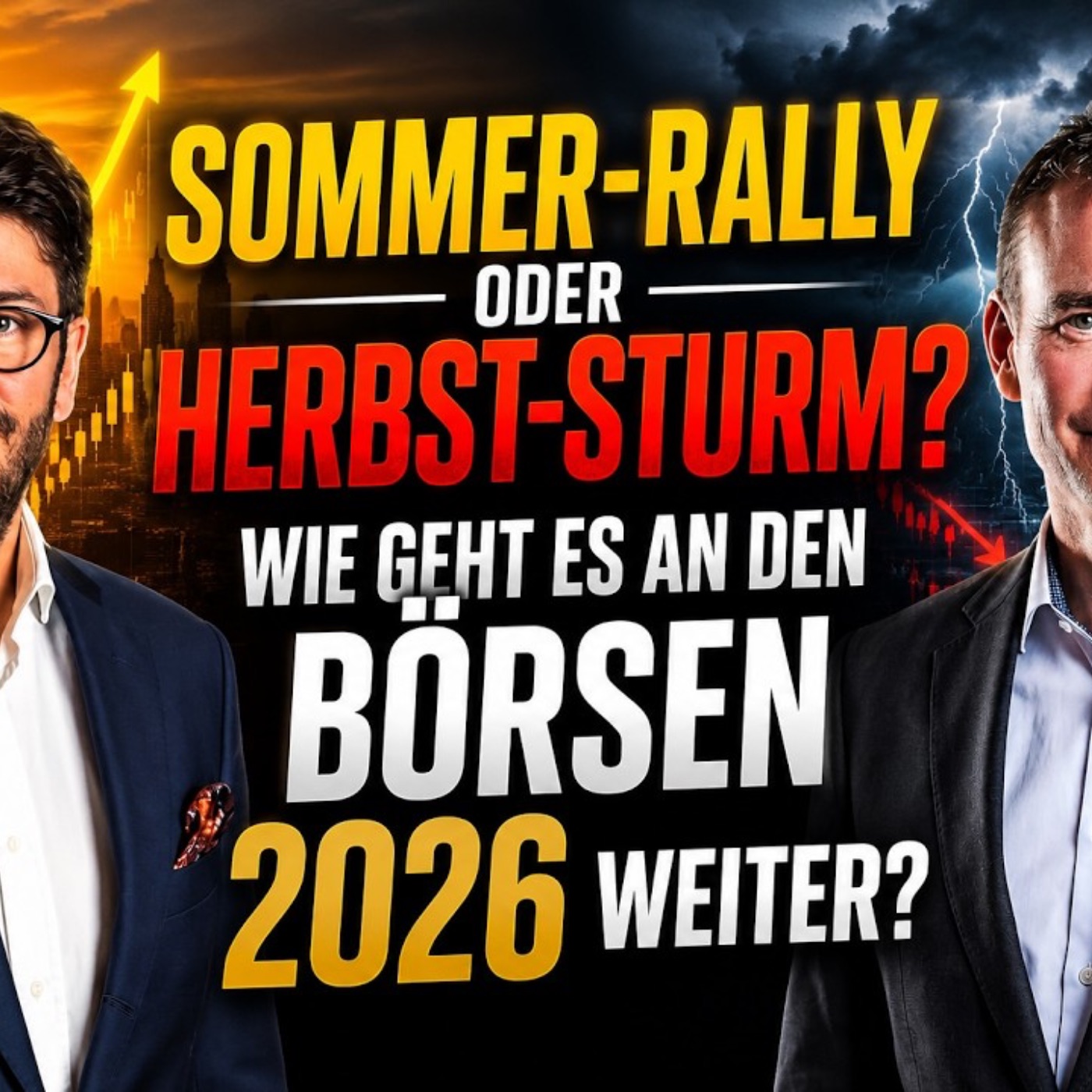 #11 - Sommer-Rally oder Herbst-Sturm? – Wie geht es an den Börsen 2026 weiter? episode artwork