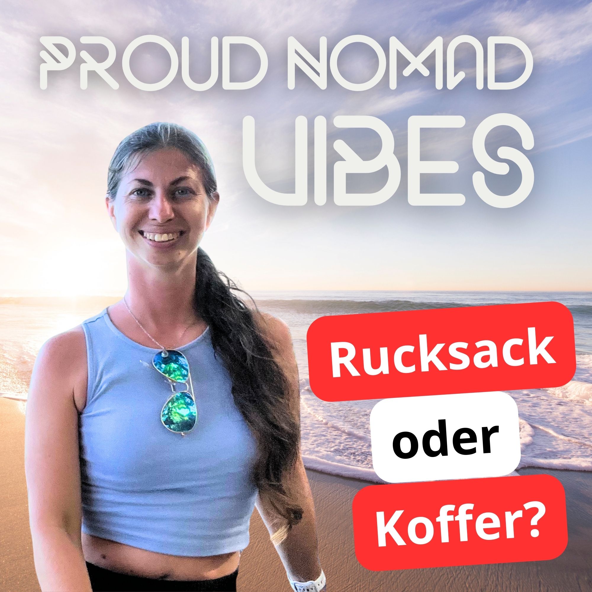 Rucksack oder Koffer? – Das Gepäck-Dilemma eines digitalen Nomaden | Proud Nomad Vibes #31 episode artwork