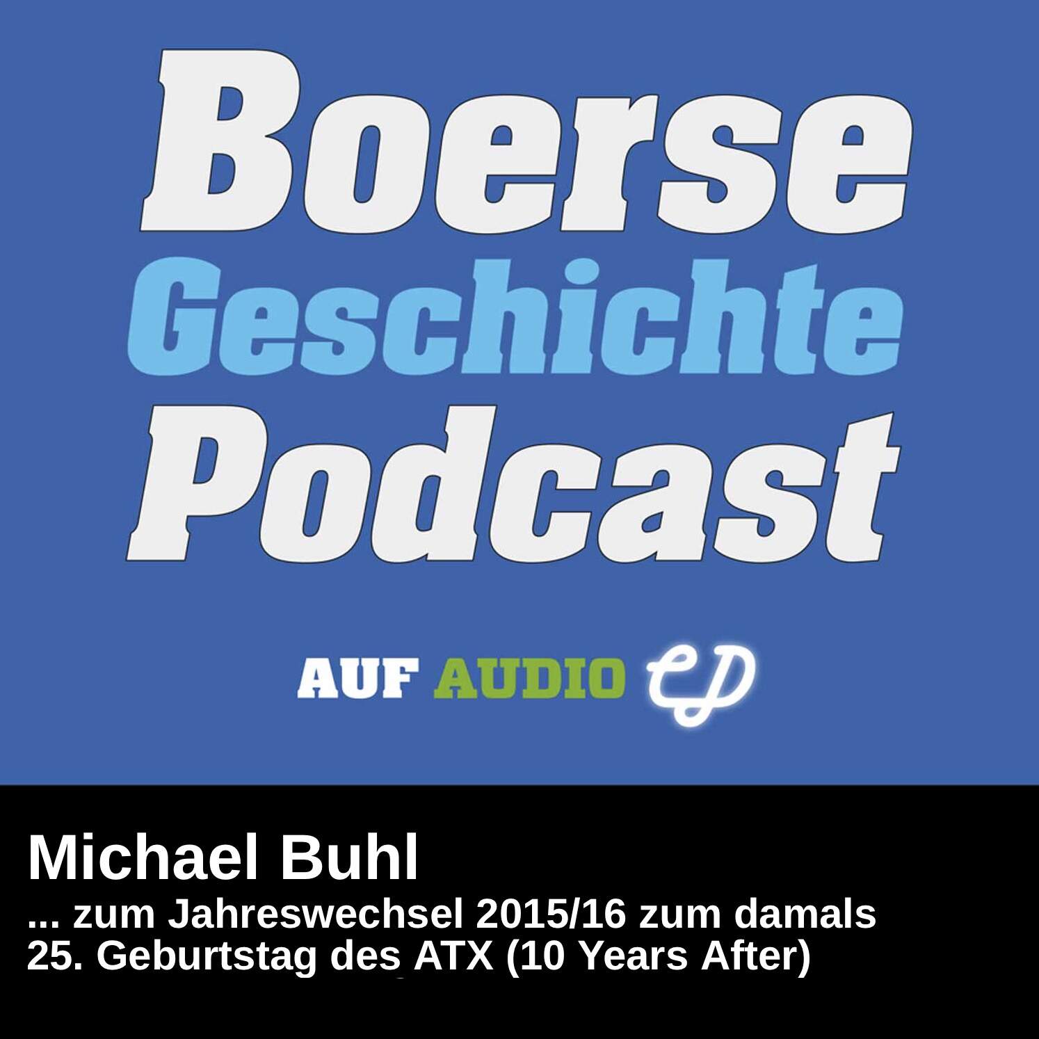 BörseGeschichte Podcast: Michael Buhl vor 10 Jahren zum ATX-25er