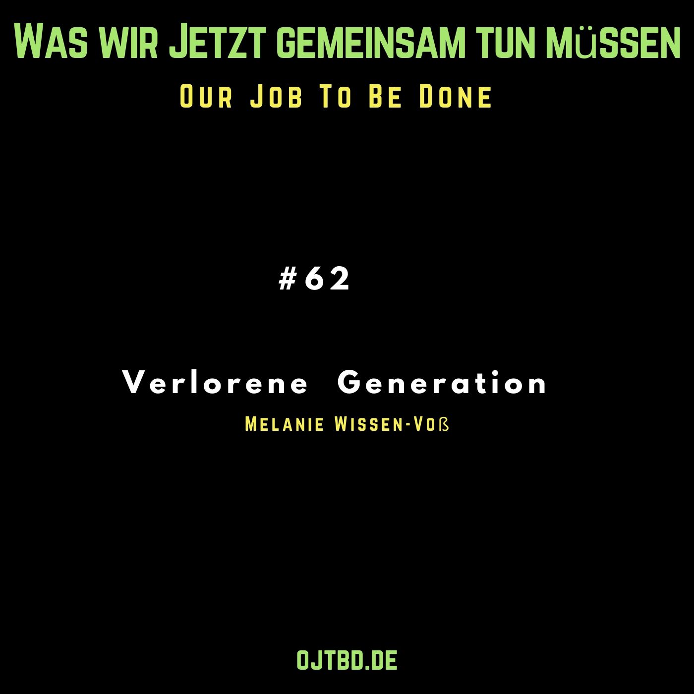 Our Job to be done  - Was wir jetzt gemeinsam tun müssen