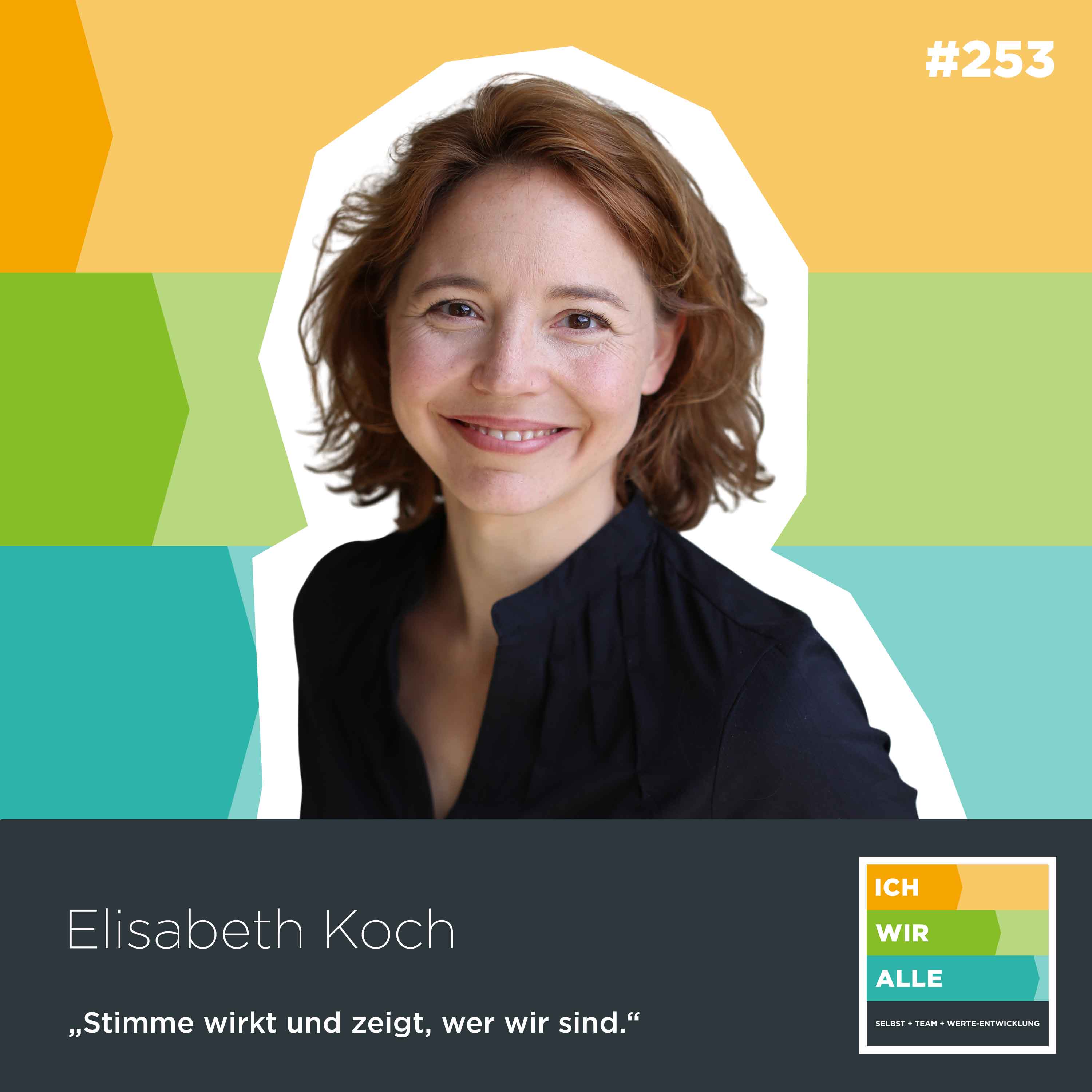 Elisabeth Koch: Stimme wirkt und zeigt, wer wir sind.