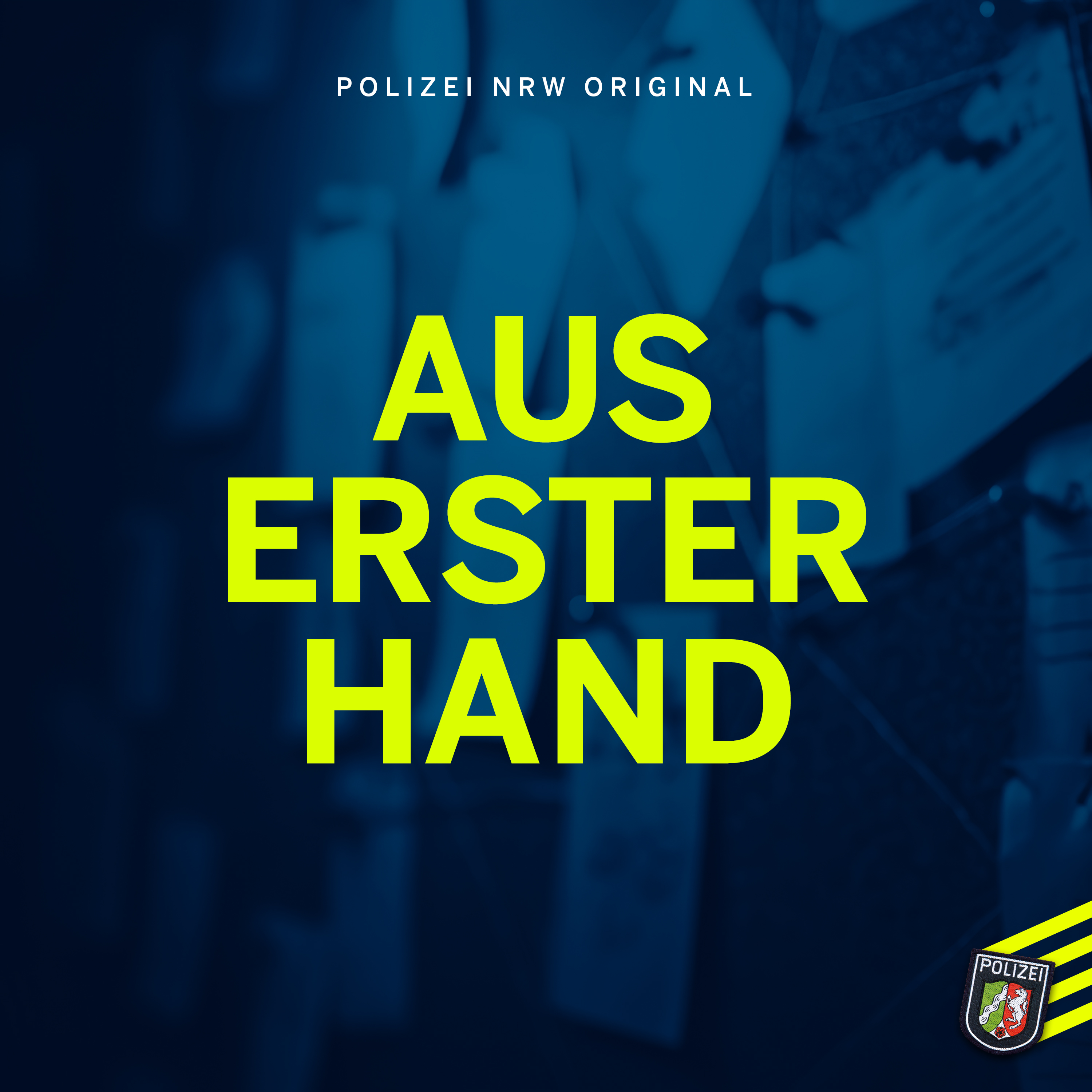 Aus Erster Hand - Ein Polizei NRW Original podcast artwork