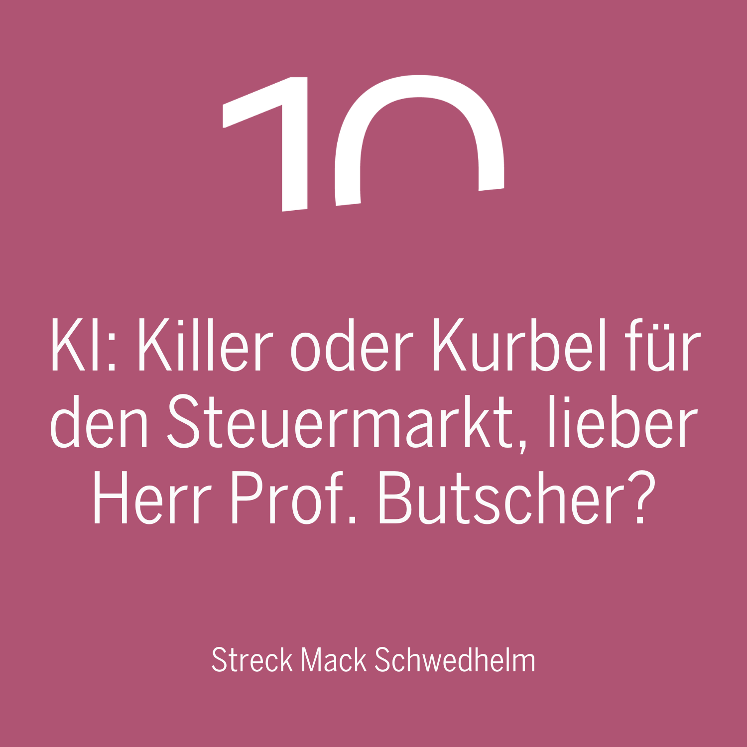 KI: Killer oder Kurbel für den Steuermarkt, lieber Herr Prof. Butscher? KI: Killer oder Kurbel für den Steuermarkt, lieber Herr Prof. Butscher?