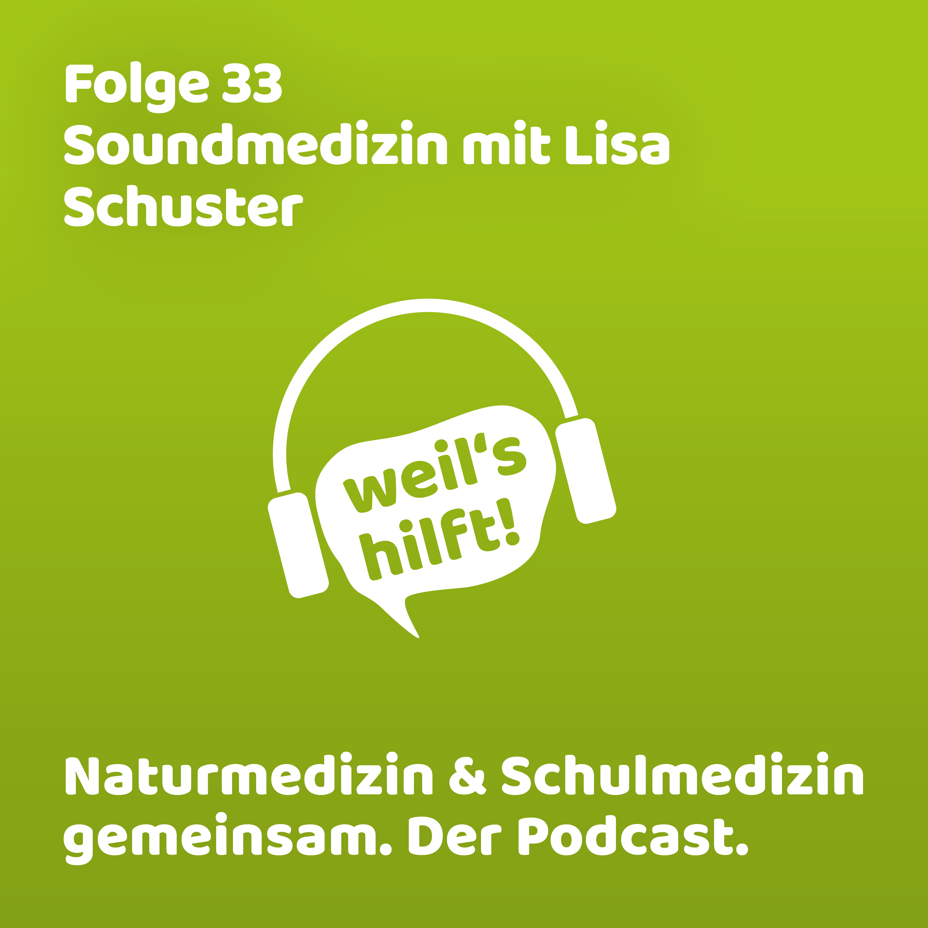 weil\'s hilft! Naturmedizin & Schulmedizin gemeinsam. Der Podcast.