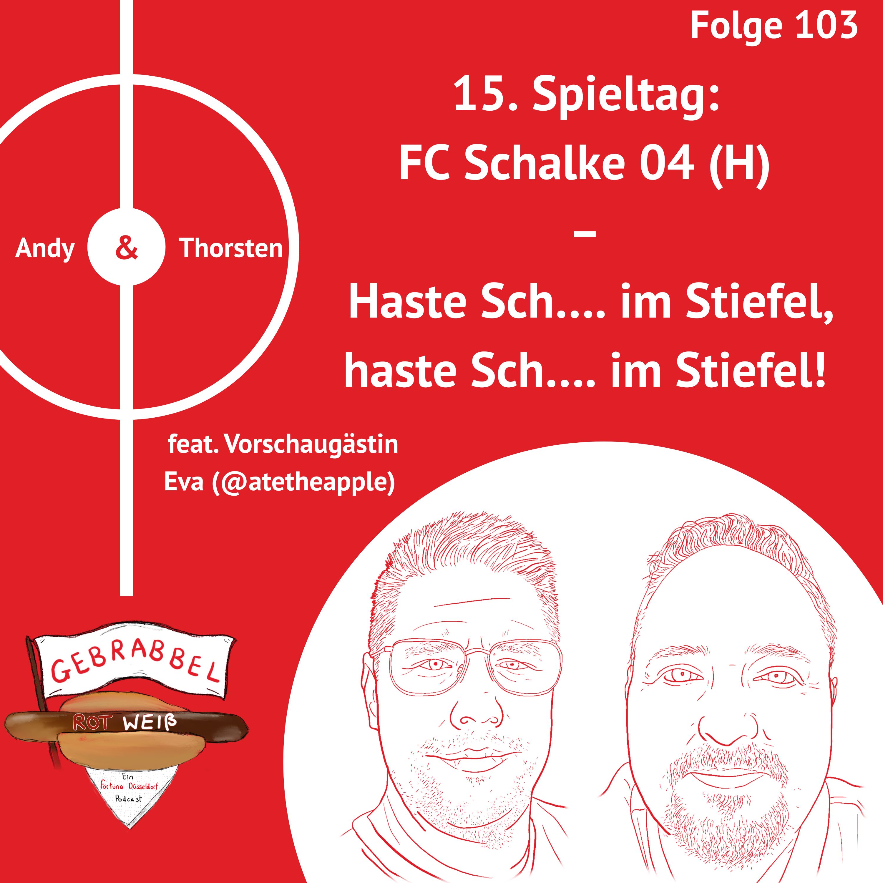 #103: 15. Spieltag: FC Schalke 04 (H) – Haste Sch…. im Stiefel, haste Sch…. im Stiefel! – feat. Vorschaugästin Eva @atetheapple episode artwork