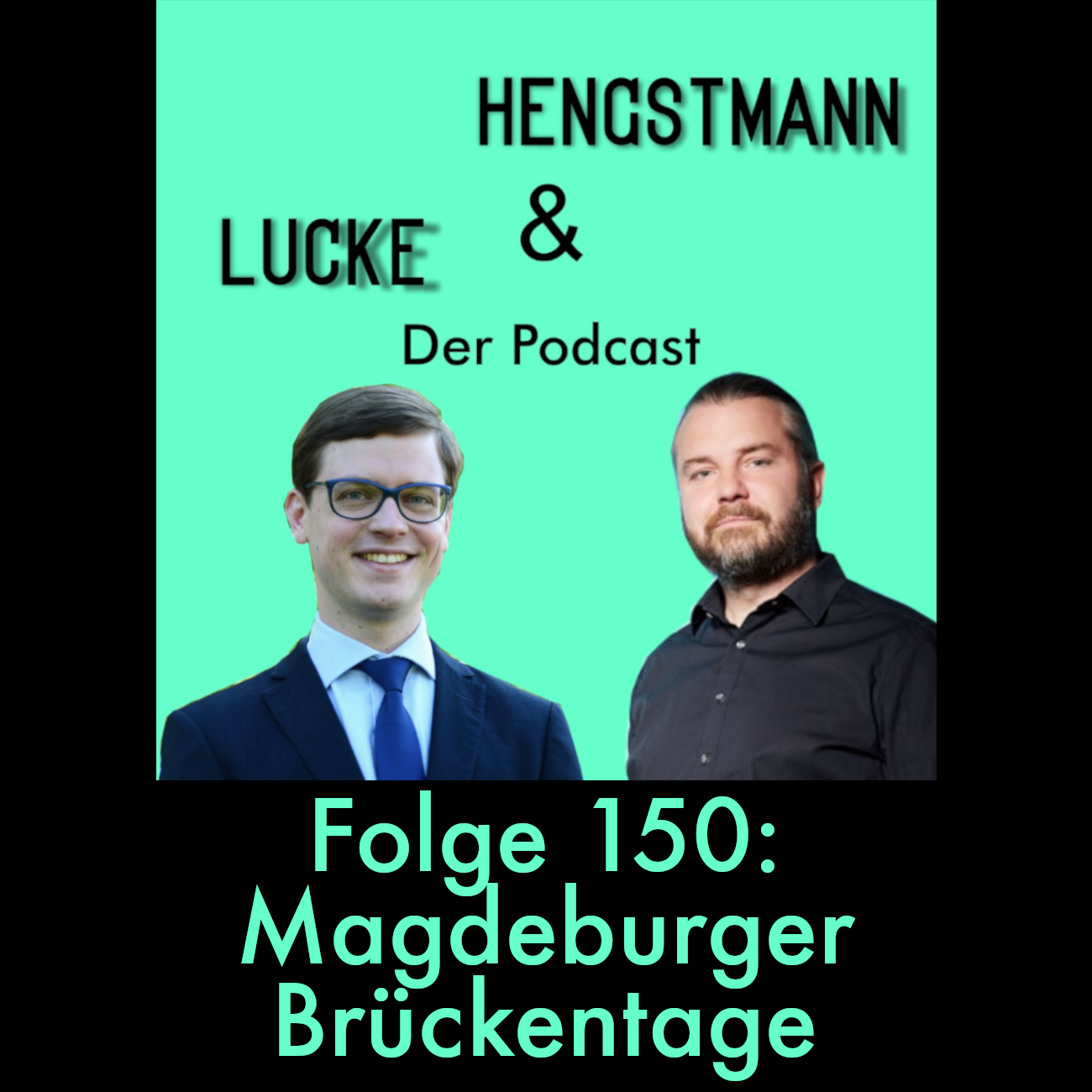 Lucke & Hengstmann, Folge 150: Magdeburger Brückentage (17. April 2025) episode artwork