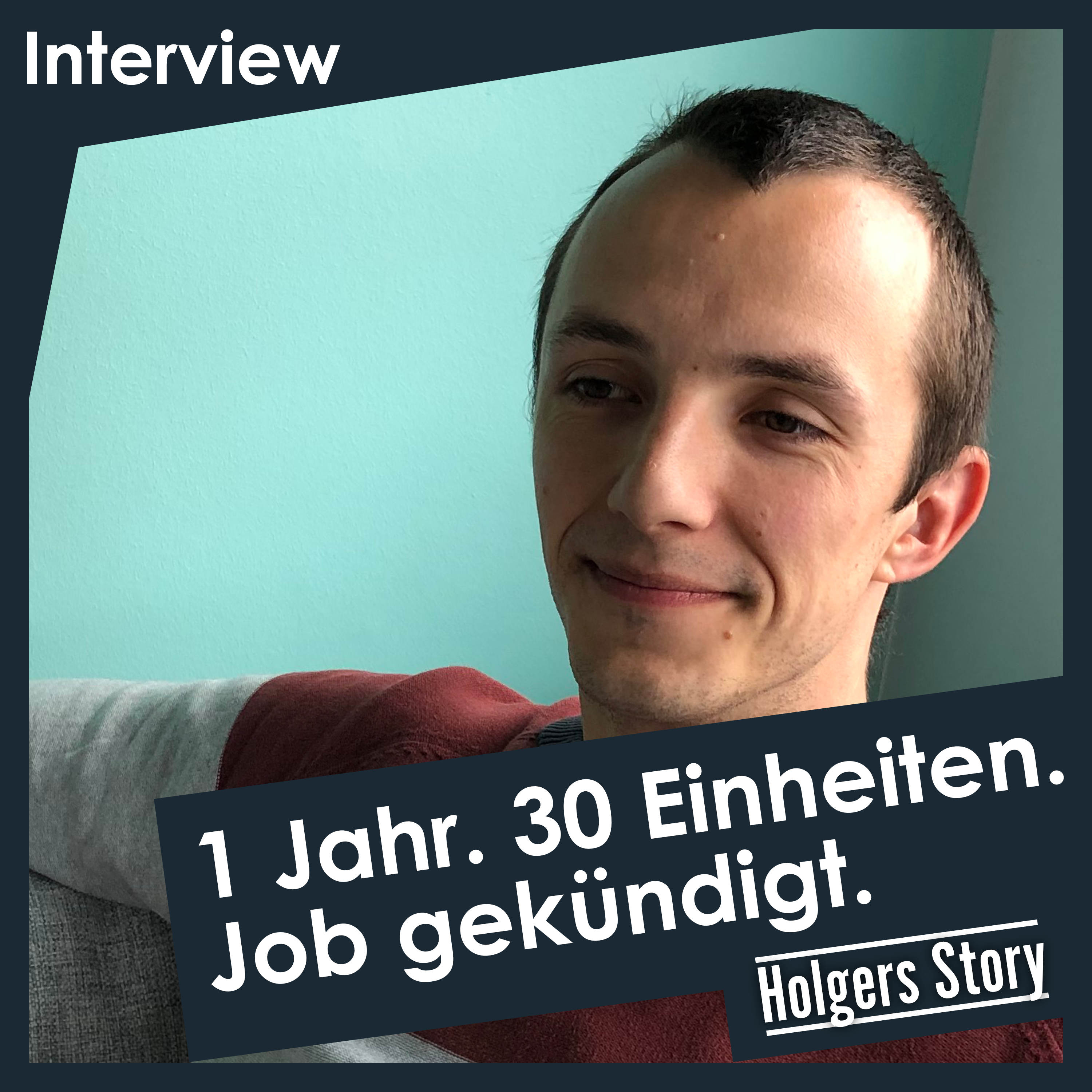 14 | ITV | 1 Jahr. 30 Einheiten. Job gekündigt. (Holgers Story)