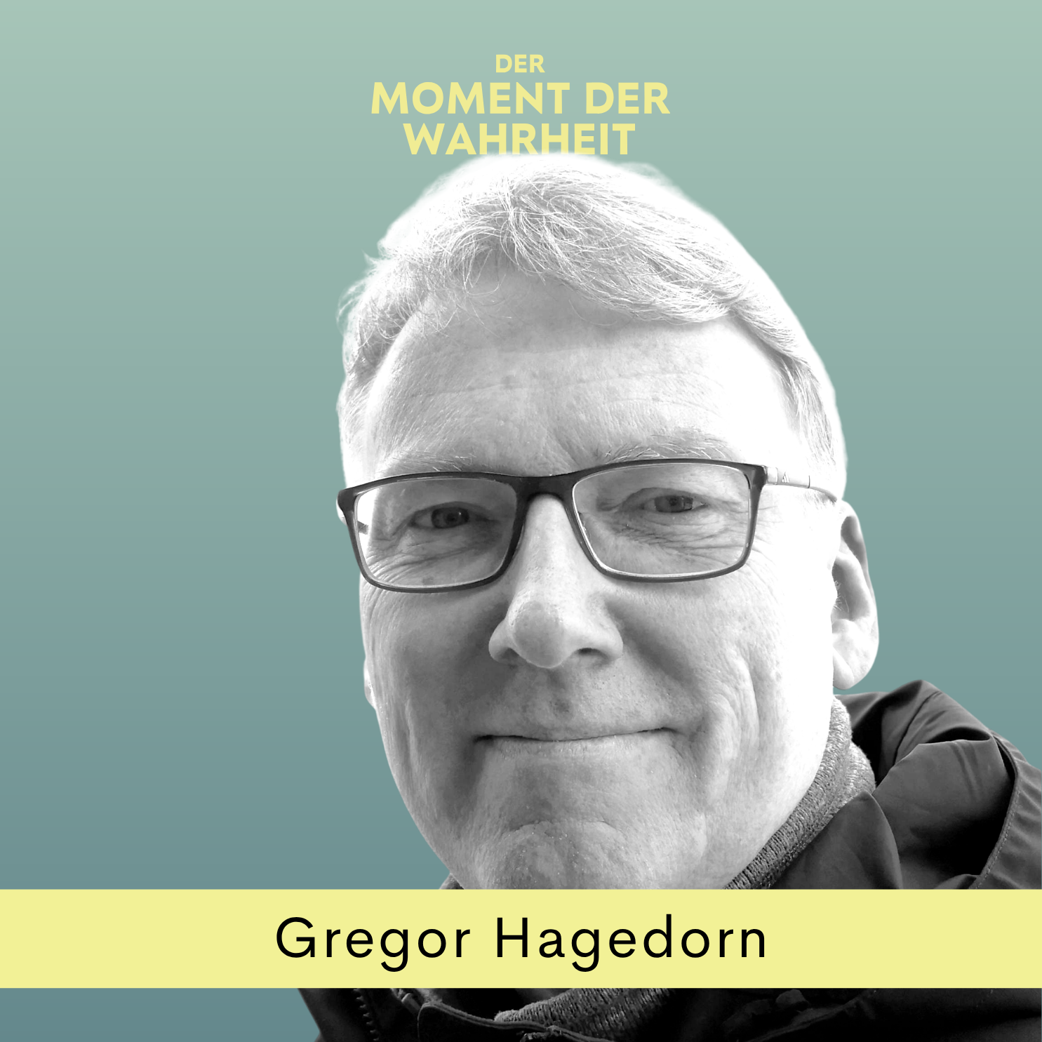 Der Moment der Wahrheit mit Gregor Hagedorn, Wissenschaftler Naturkundemuseum Berlin, Mitgründer Scientists for Future episode artwork