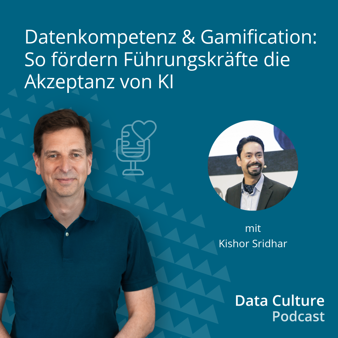 Datenkompetenz & Gamification: So fördern Führungskräfte die Akzeptanz von KI – mit Kishor Sridhar