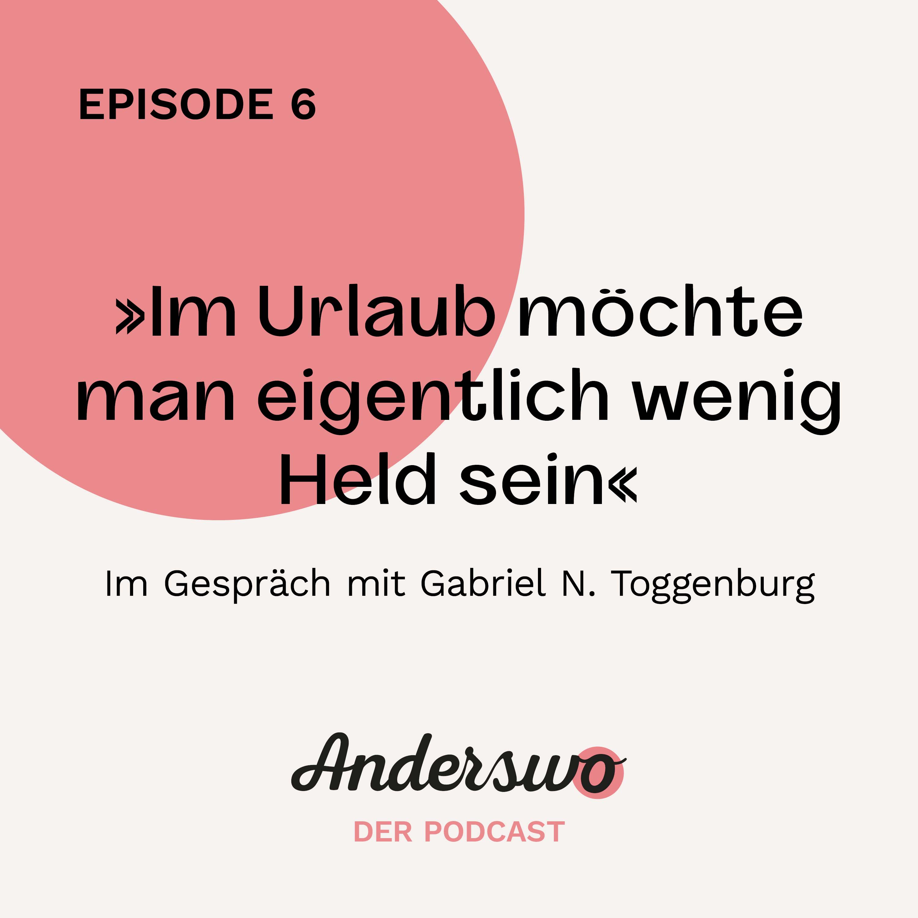 Anderswo - Von nachhaltigen Reisen und besonderen Menschen