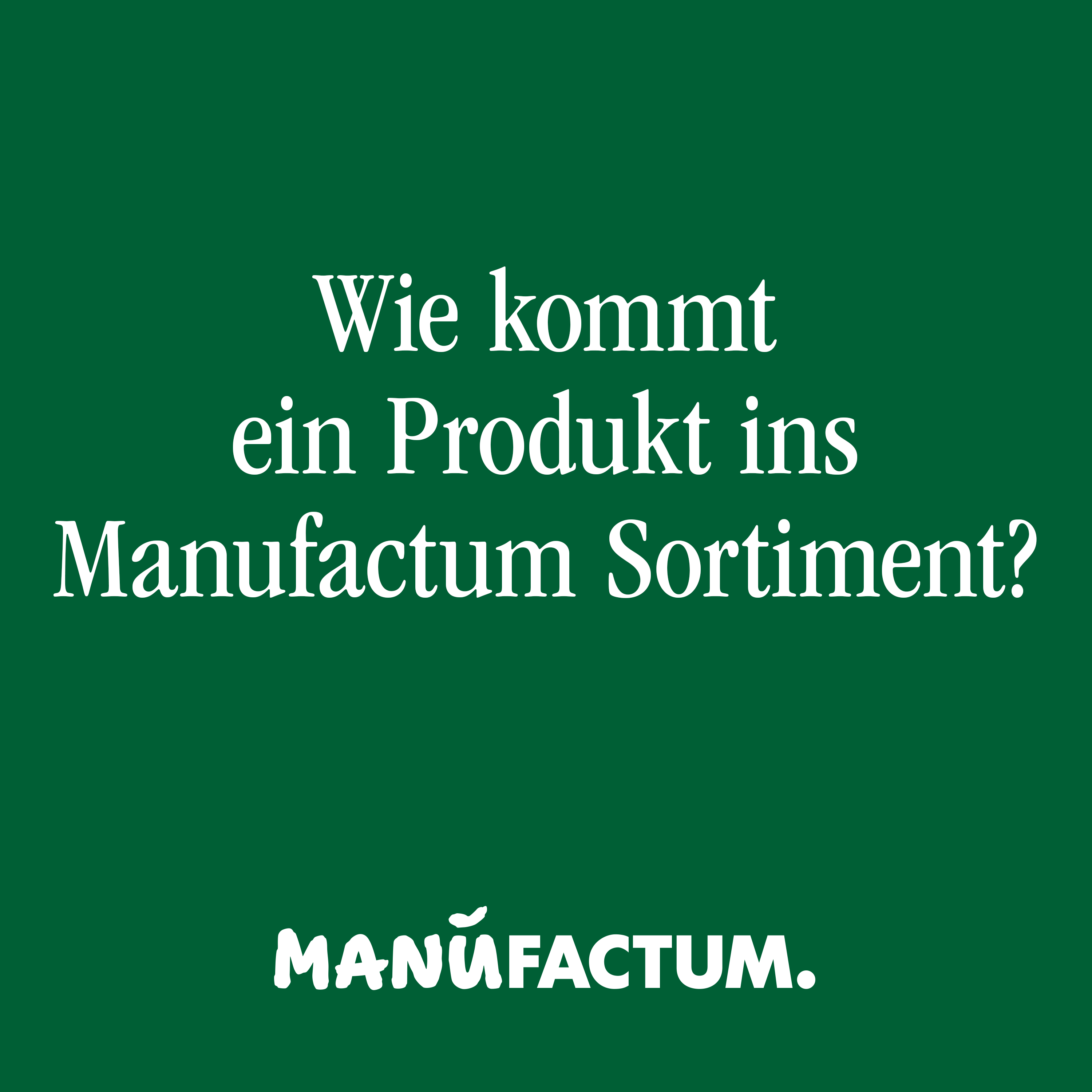 Bewusst gemacht. Der Manufactum Podcast
