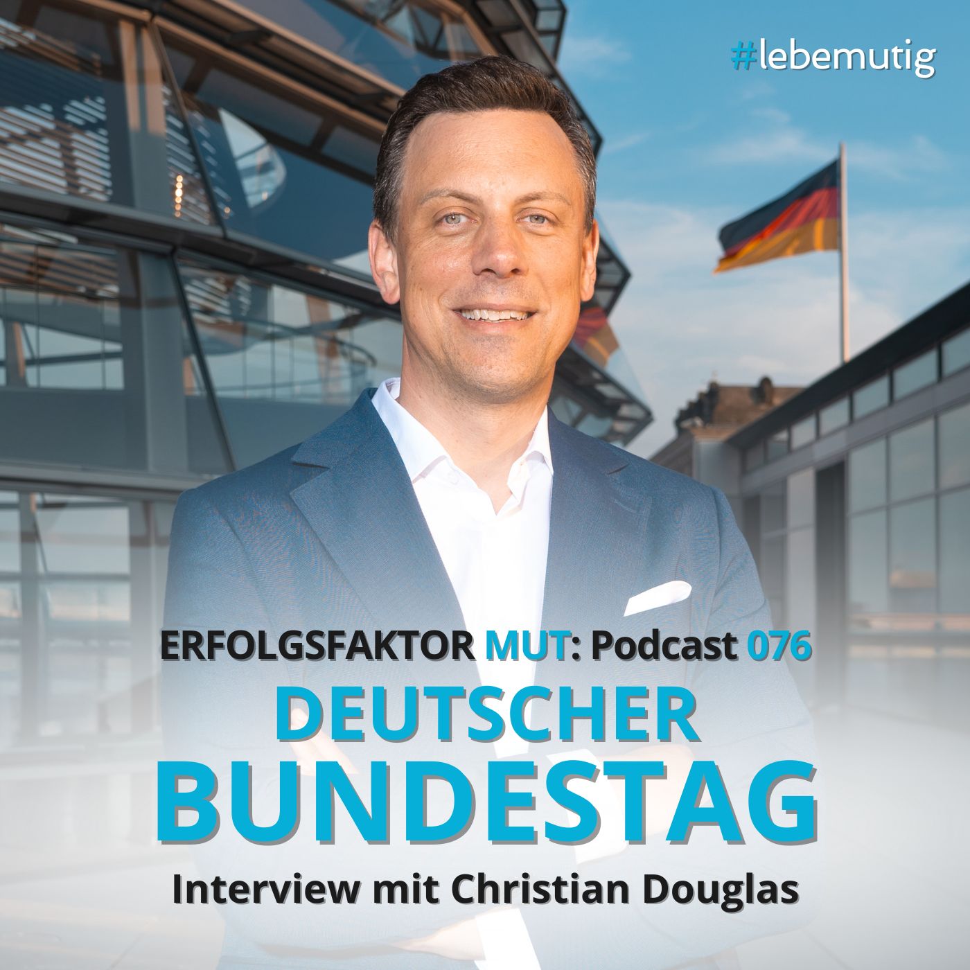 076: DEUTSCHER BUNDESTAG - Interview mit Christian Douglas episode artwork