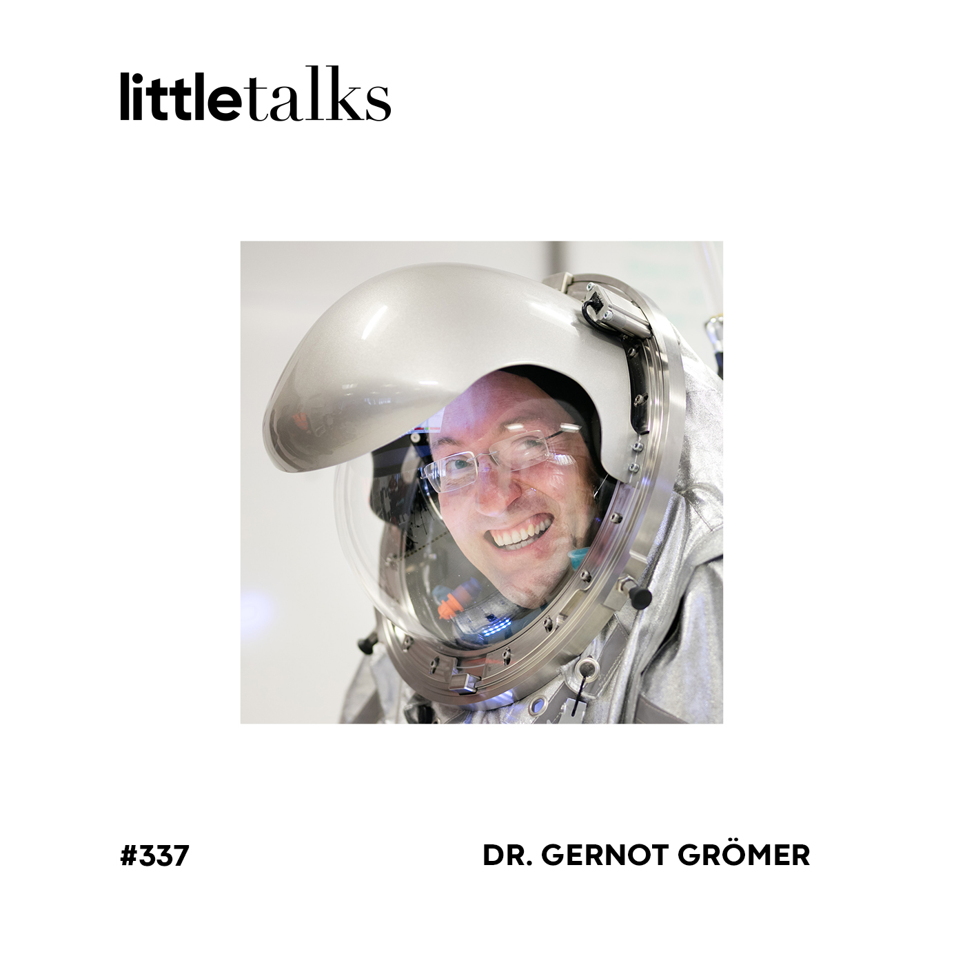 little talks - #337 Dr. Gernot Grömer | Mars, Menschheit und die größte Reise der Geschichte episode artwork