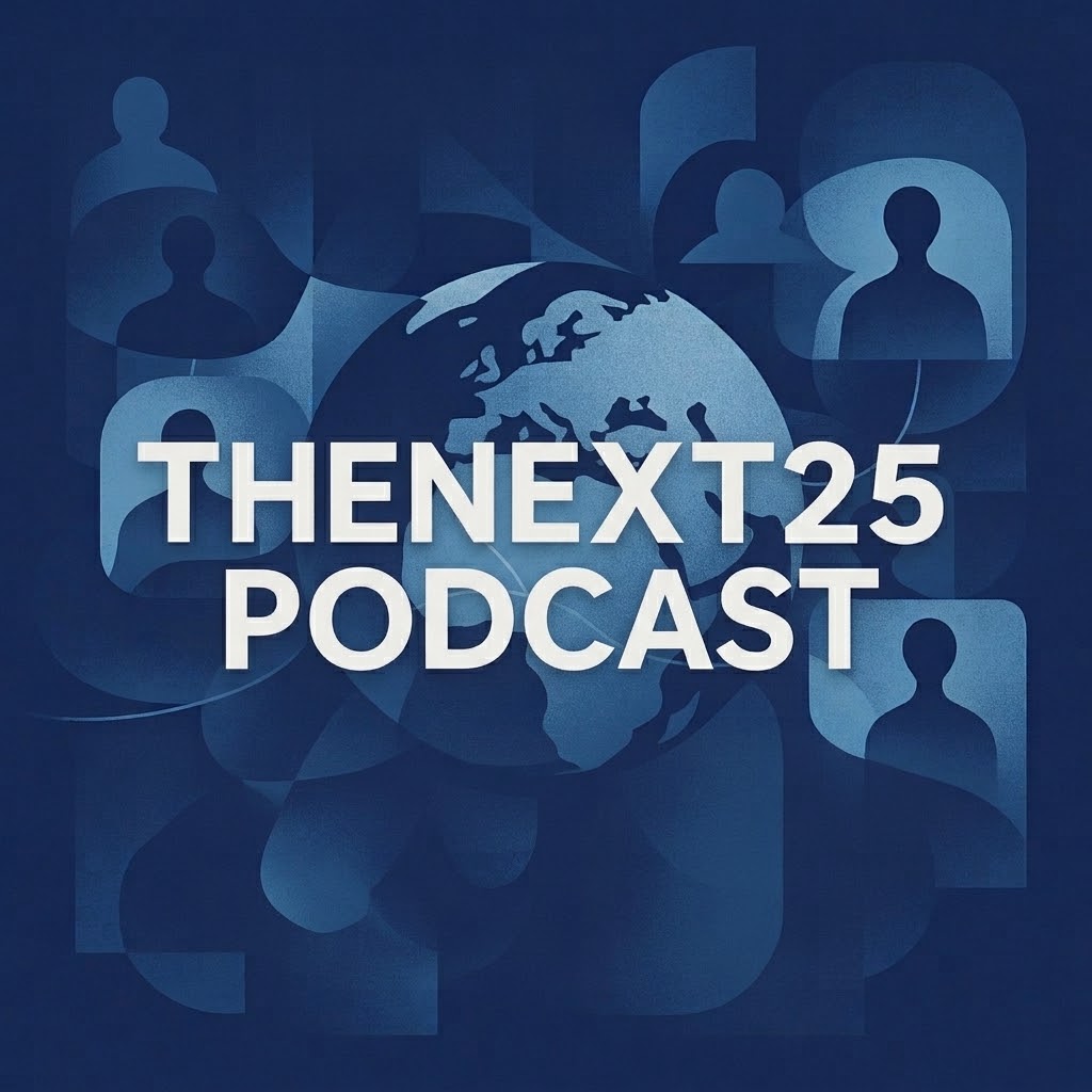 The Next 25 Podast podcast artwork