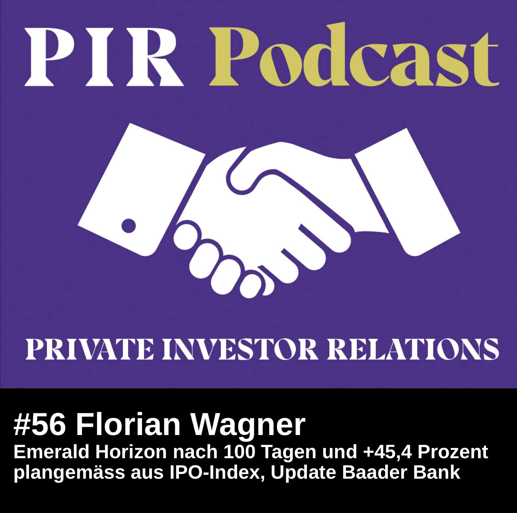 Private Investor Relations Podcast #56: Emerald Horizon nach 100 Tagen und +45,4% plangemäss aus IPO-Index, Update CEO Wagner/Baader episode artwork